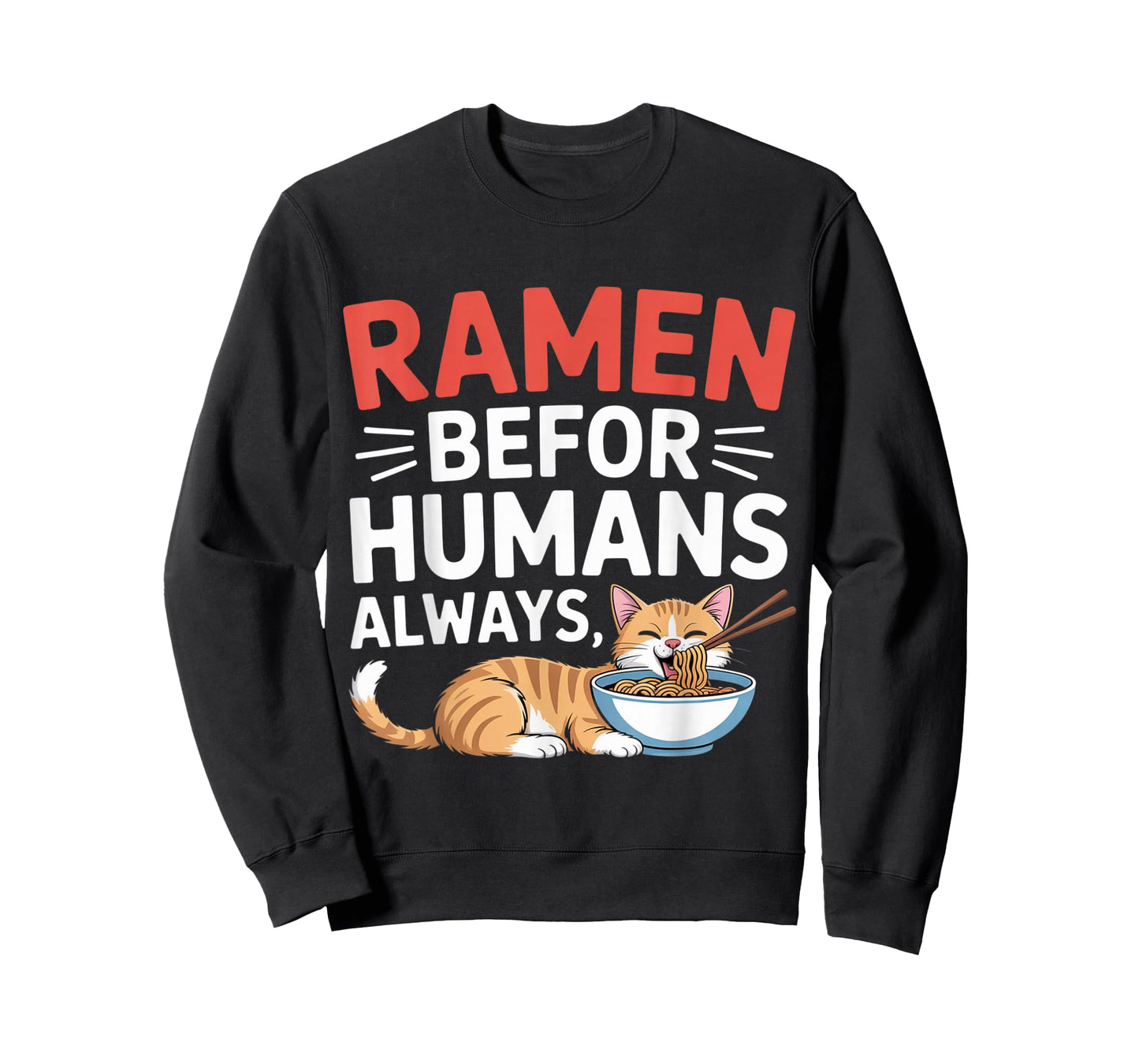 Ramen Before Humans Always Cute Cat Noodles Anime T-Shirt