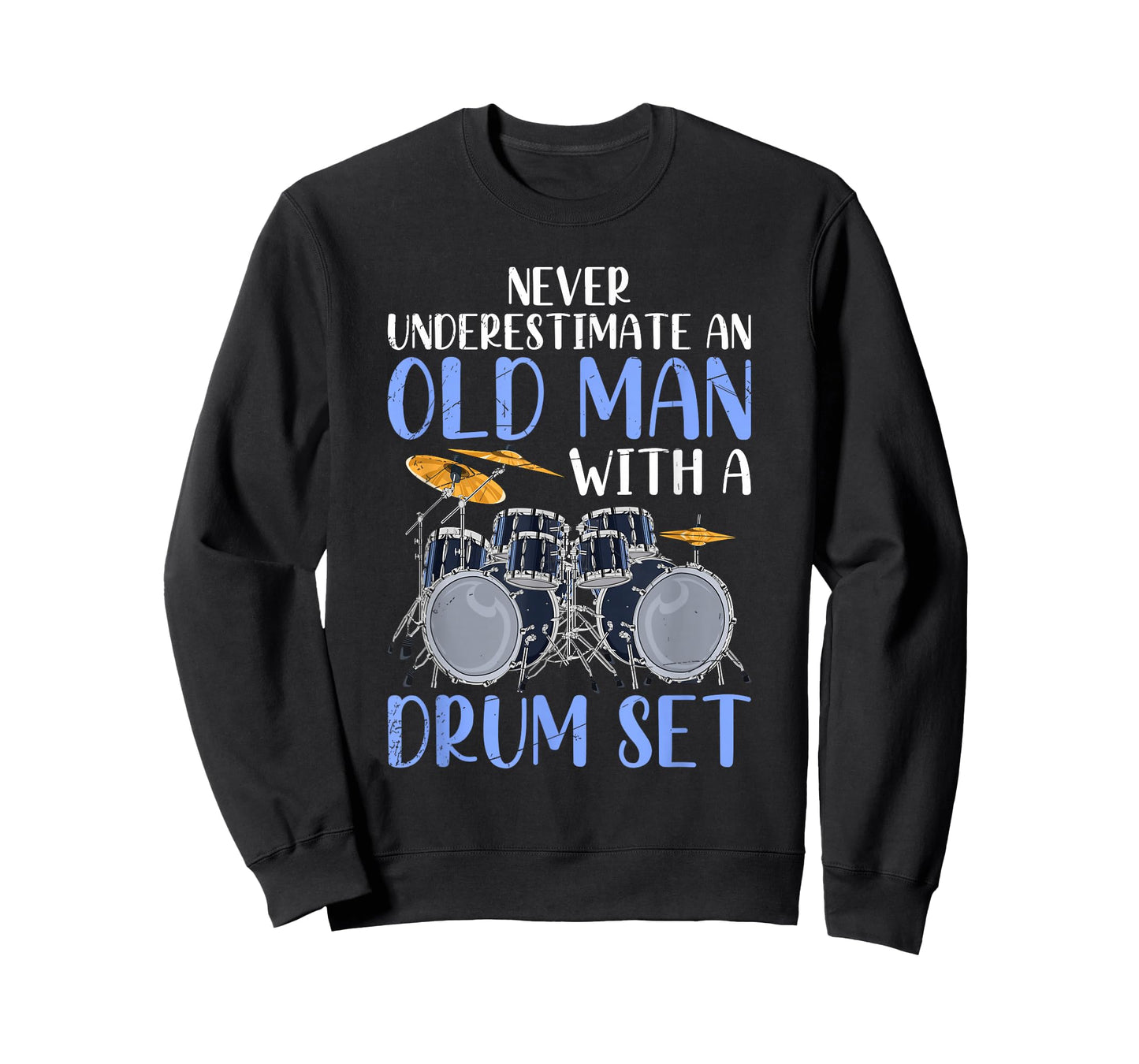 Never Underestimate an Old Man with A Drum Set Drums T-Shirt