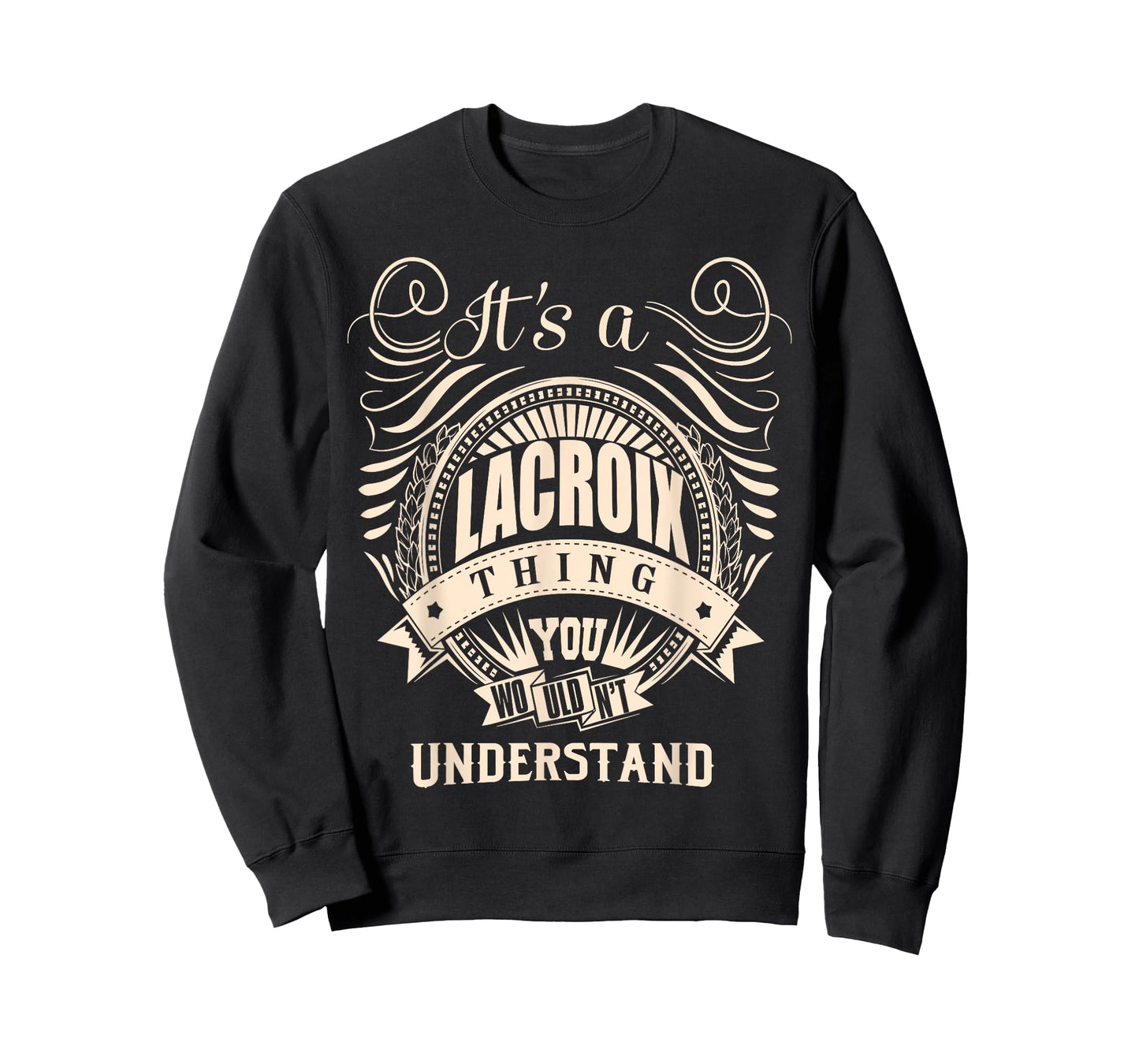 It is a LACROIX Thing You Wouldn't Understand Gifts T-Shirt