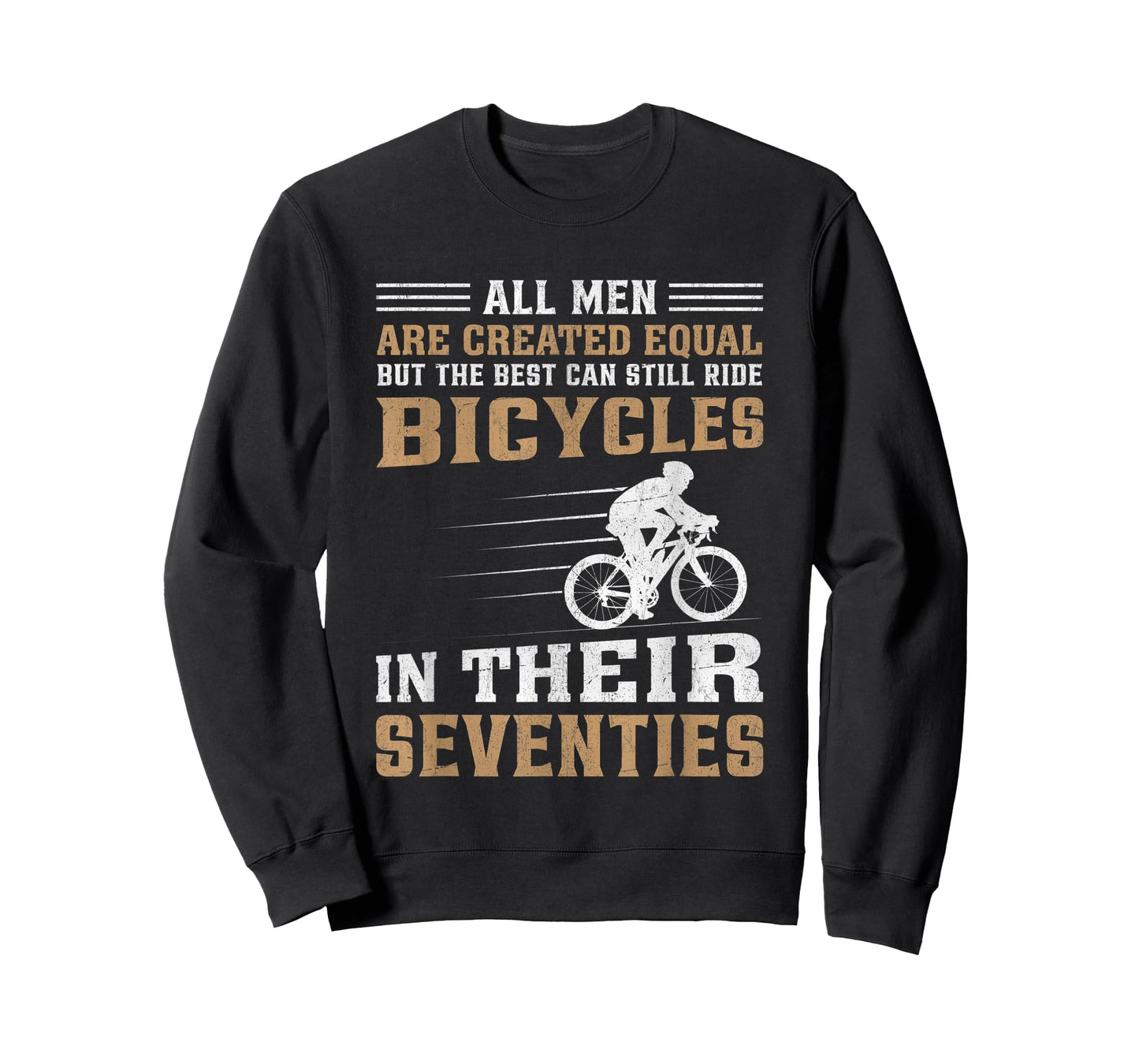 Mens Bike - All Men Equal But the Best Ride Bicycles Seventies T-Shirt