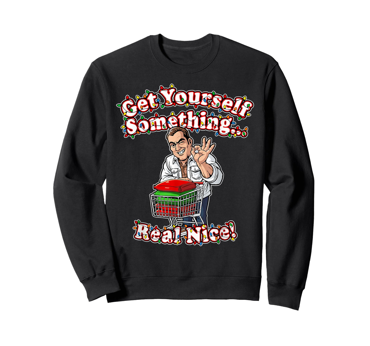 Funny Get Yourself Something Real Nice for Christmas Ideas T-Shirt