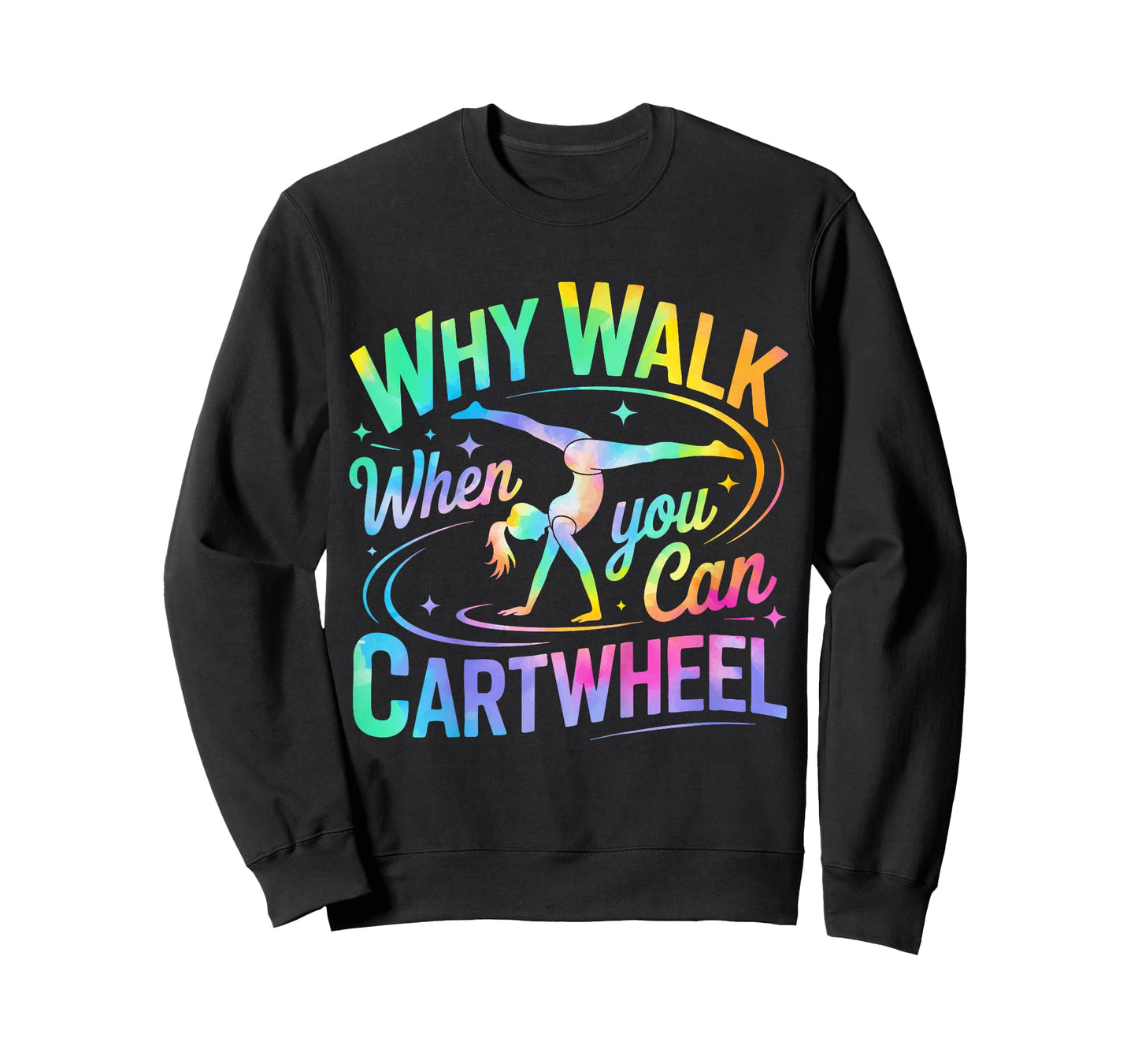 Kids Why Walk When You Can Cartwheel Tumbling Gymnastics Girls T-Shirt