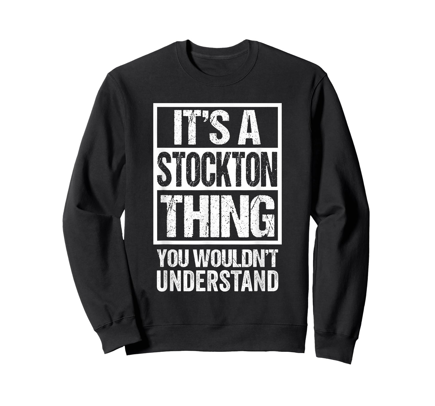 It's A Stockton Thing You Wouldn't Understand T-Shirt