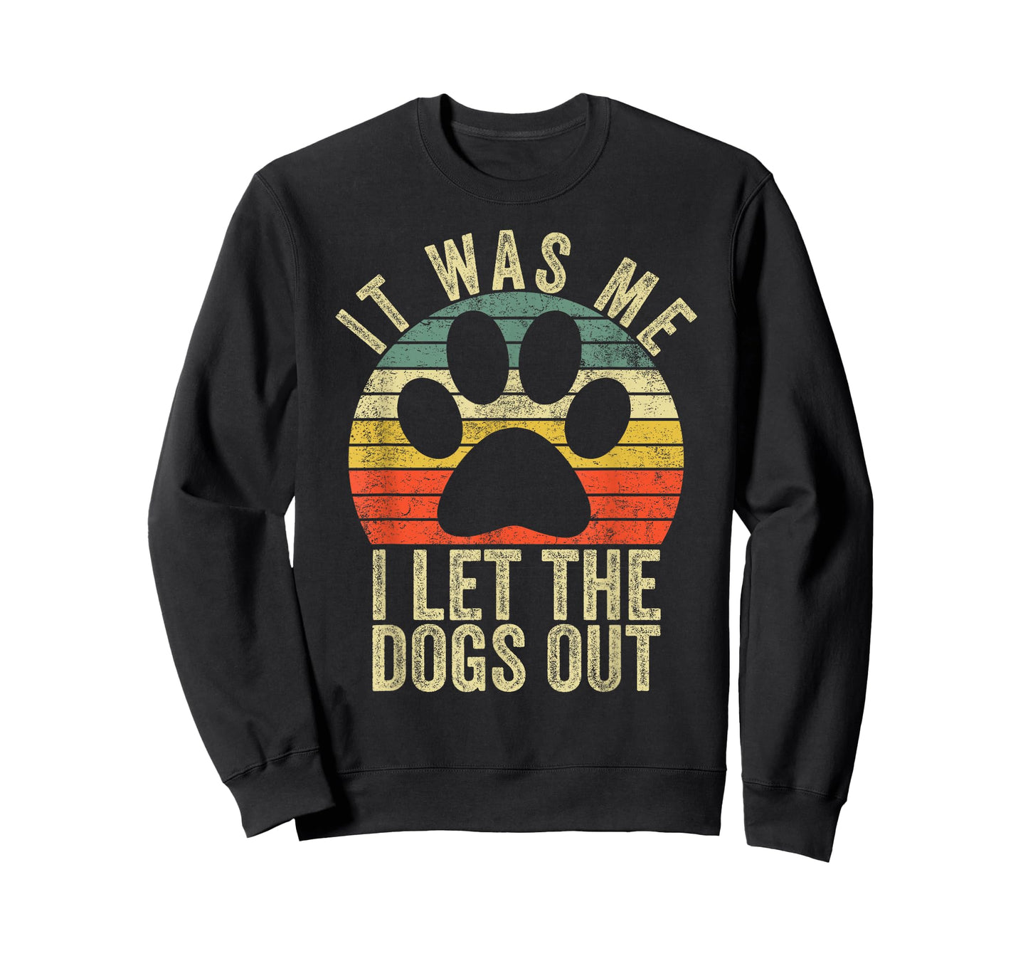 it was me i let The Dogs Out tee Funny Dog T-Shirt