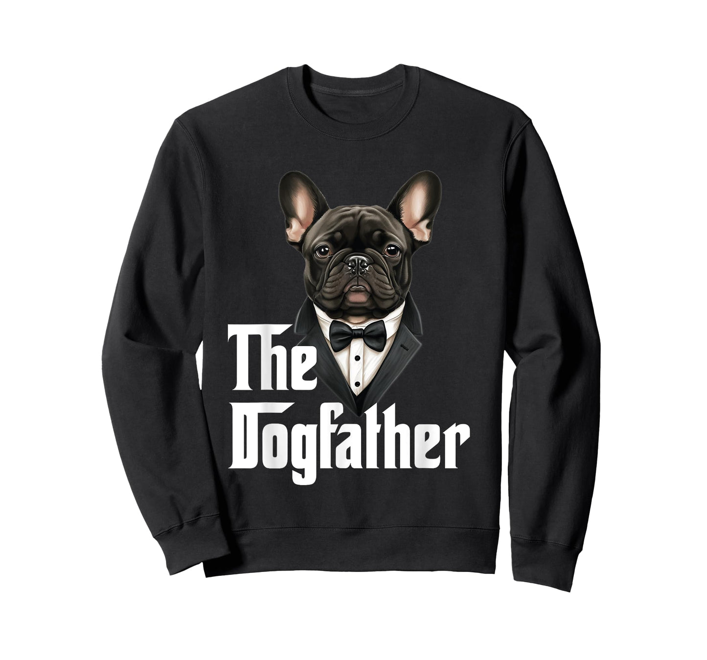 The Dogfather | French Bulldog Dad | Frenchie Papa Dog Owner T-Shirt for Men Women Girls Kids