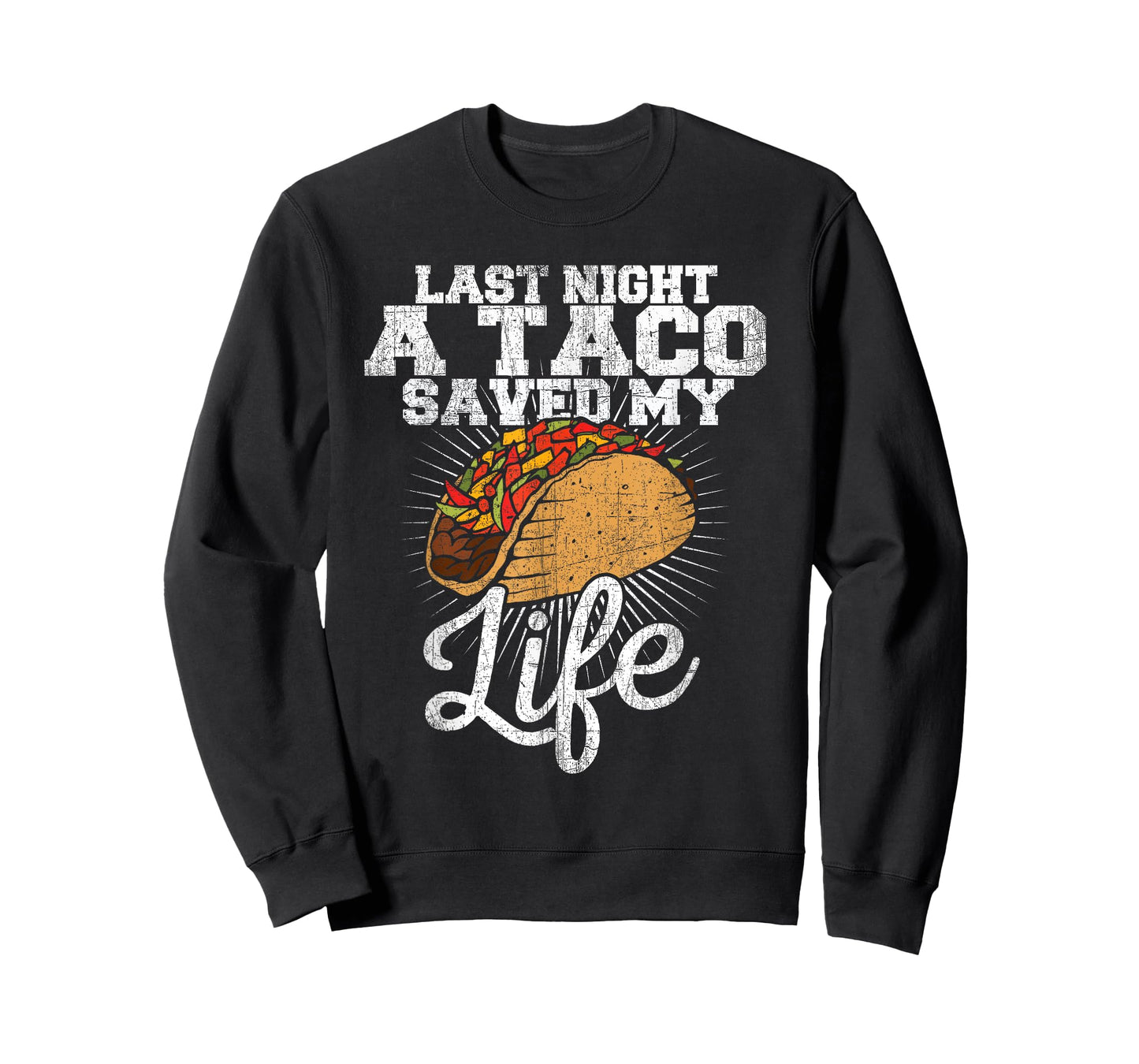 Last Night a Taco Saved My Life - Funny T Shirt T-Shirt