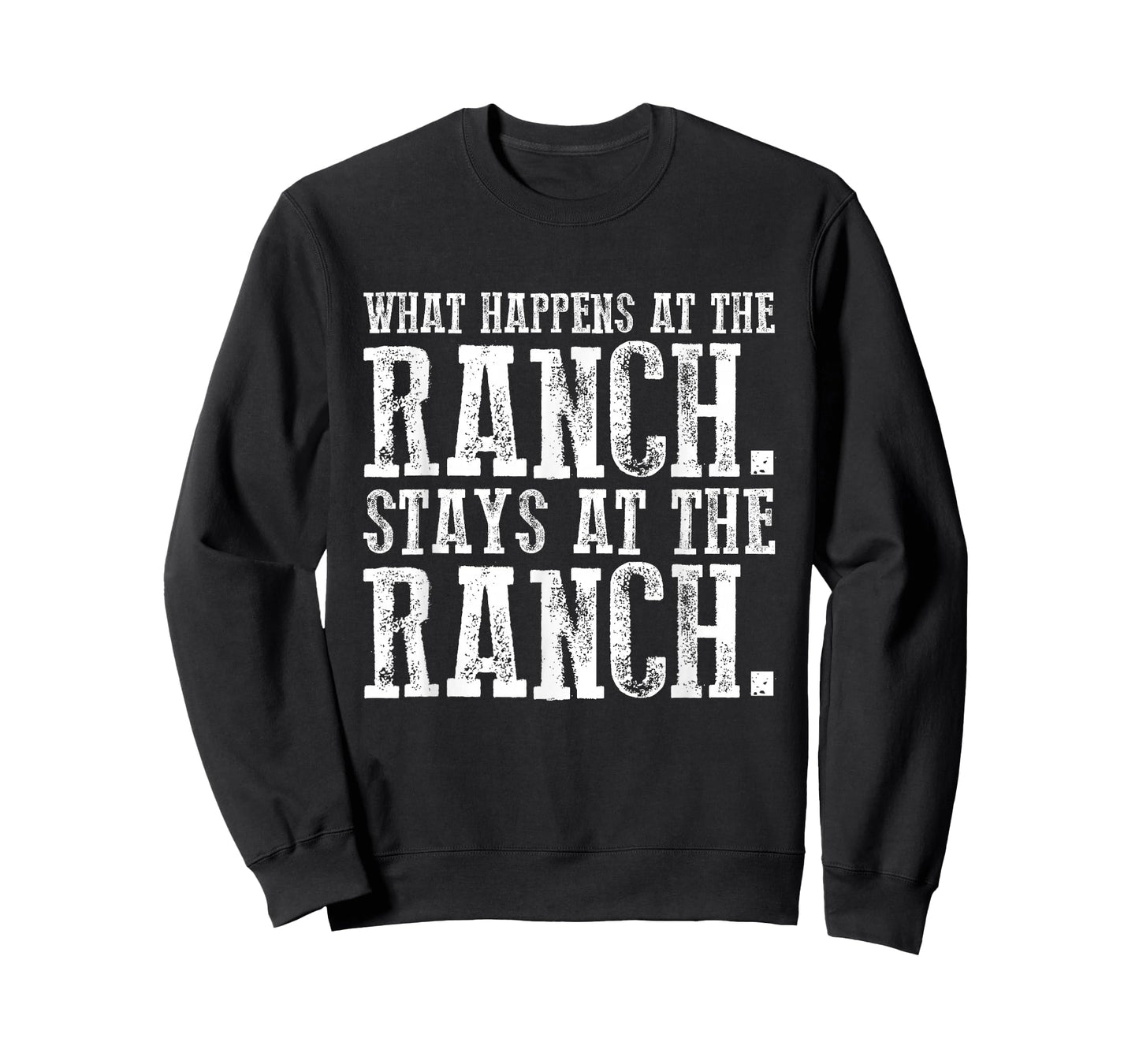 What Happens At the Ranch Stays at the Ranch T-Shirt T-Shirt