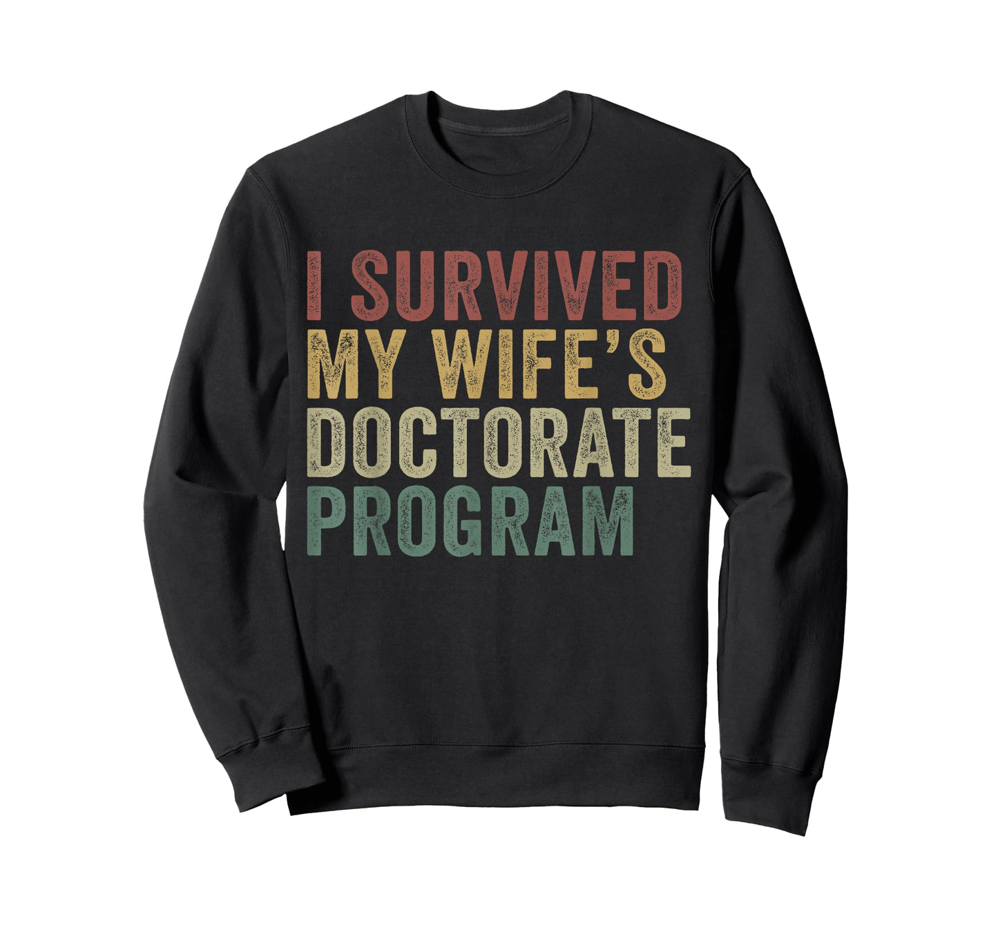 I Survived My Wife's Doctorate Program Funny Husband T-Shirt