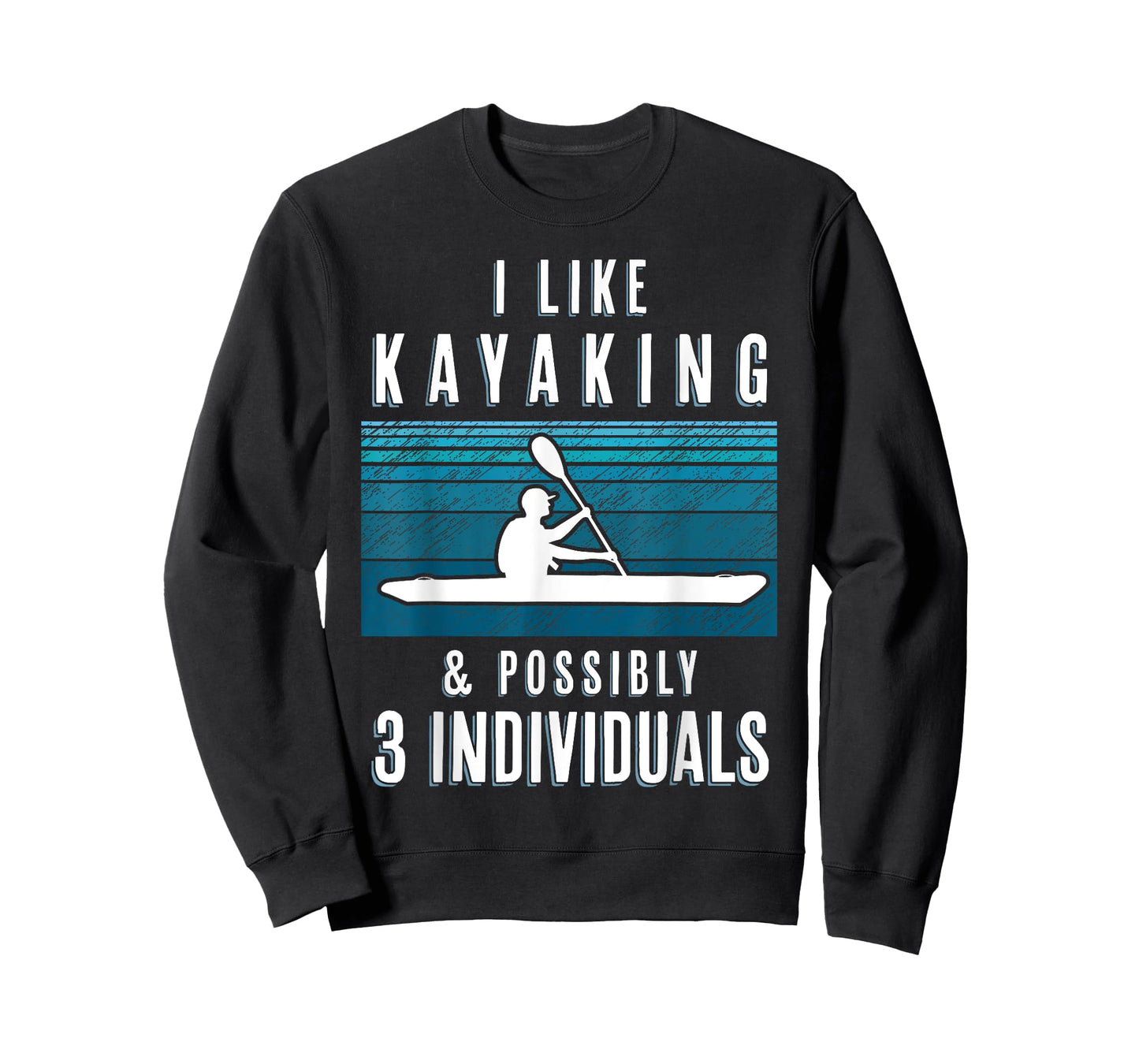 Humorous Kayaking Quote Funny Kayak Saying For Kayakers T-Shirt