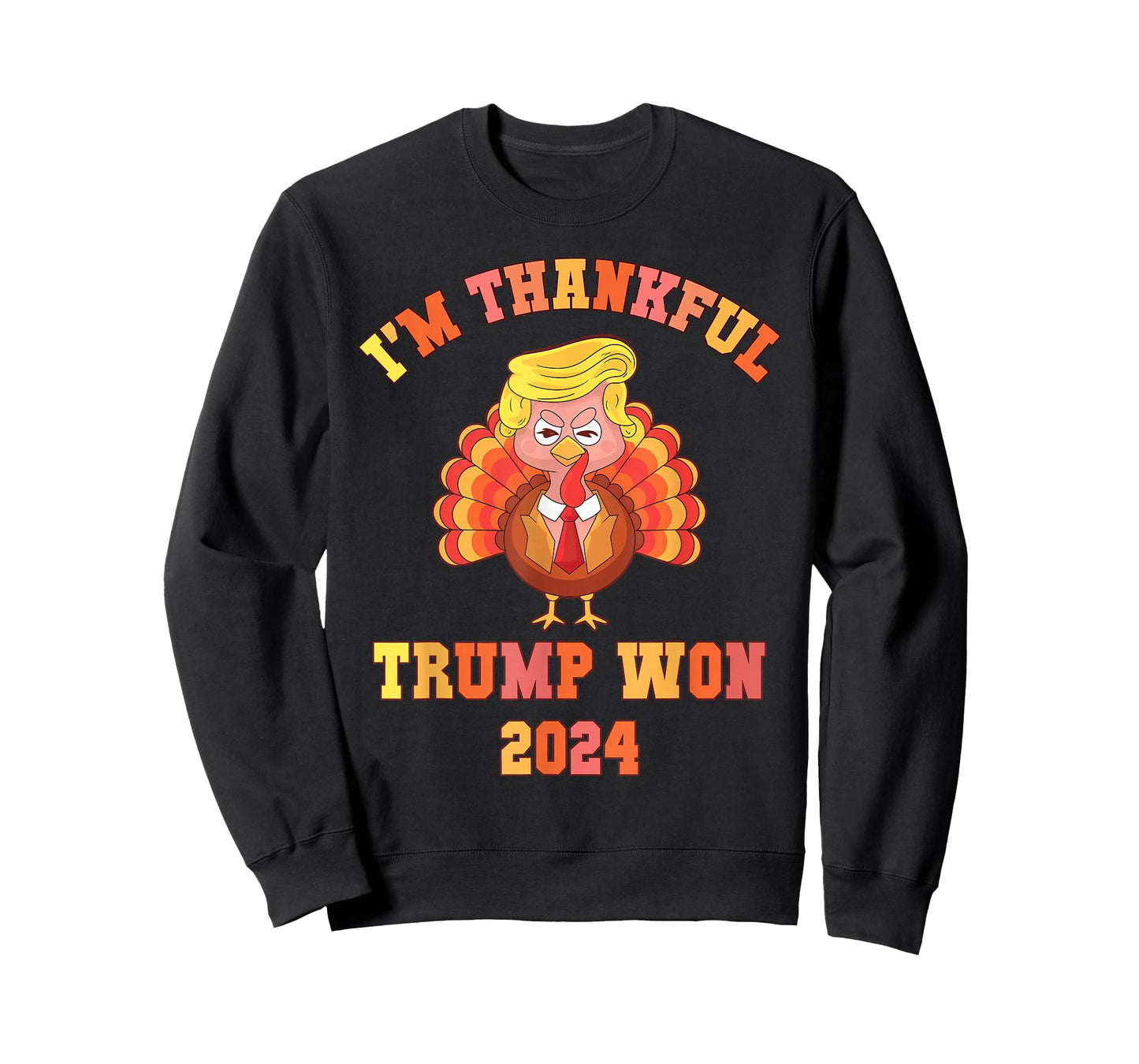 Funny I'M THANKFUL Trump 2024 We Won Make Thanksgiving Great T-Shirt