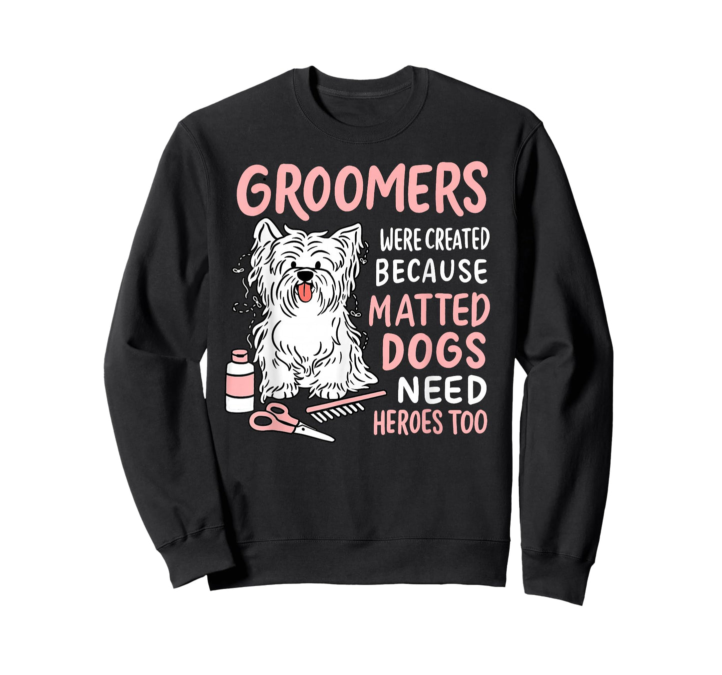 Matted Dogs Need Heroes Too Funny Dog Groomer T-Shirt