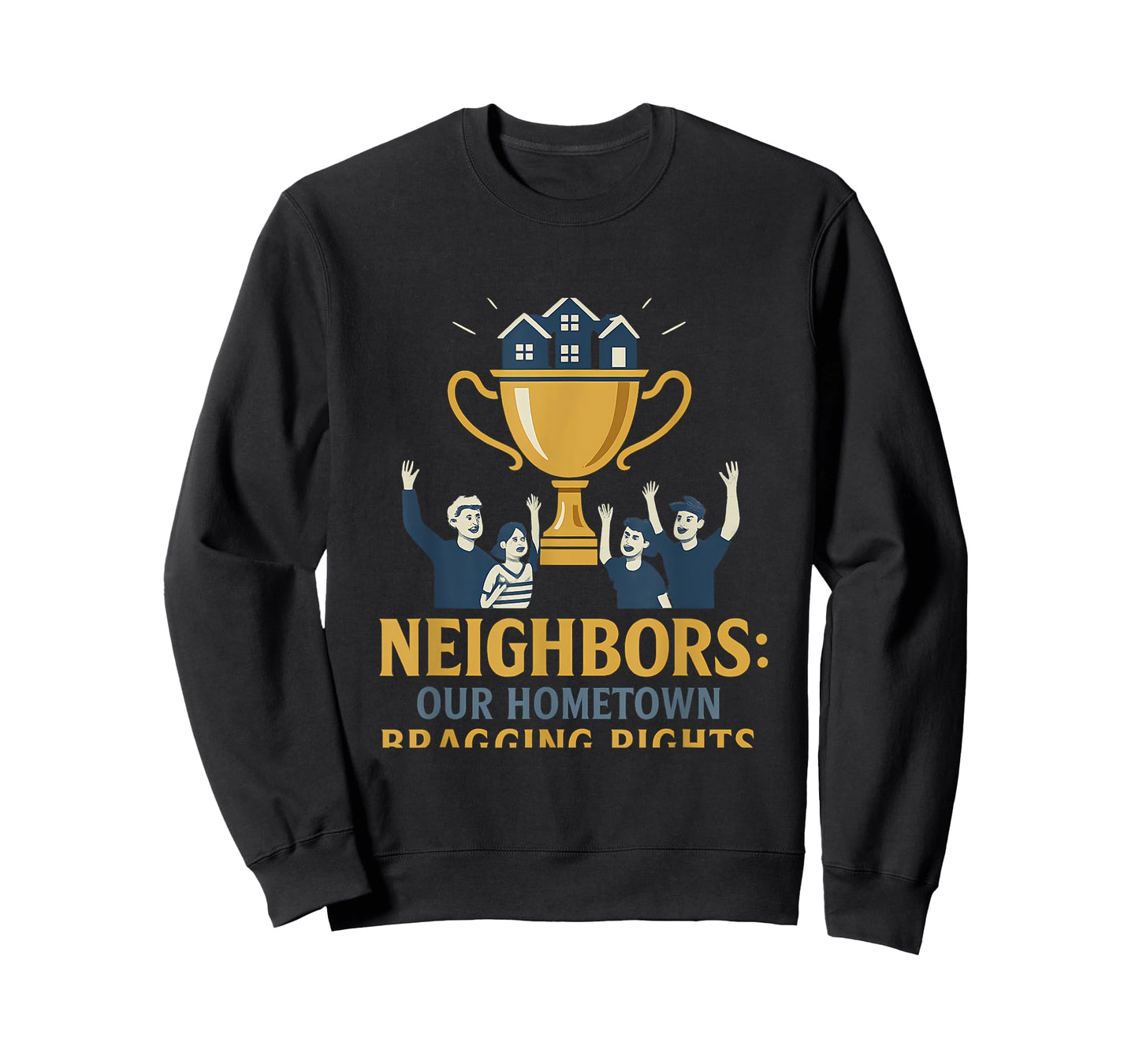 Neighbors: Our Hometown Bragging Rights Trophy Pride T-Shirt