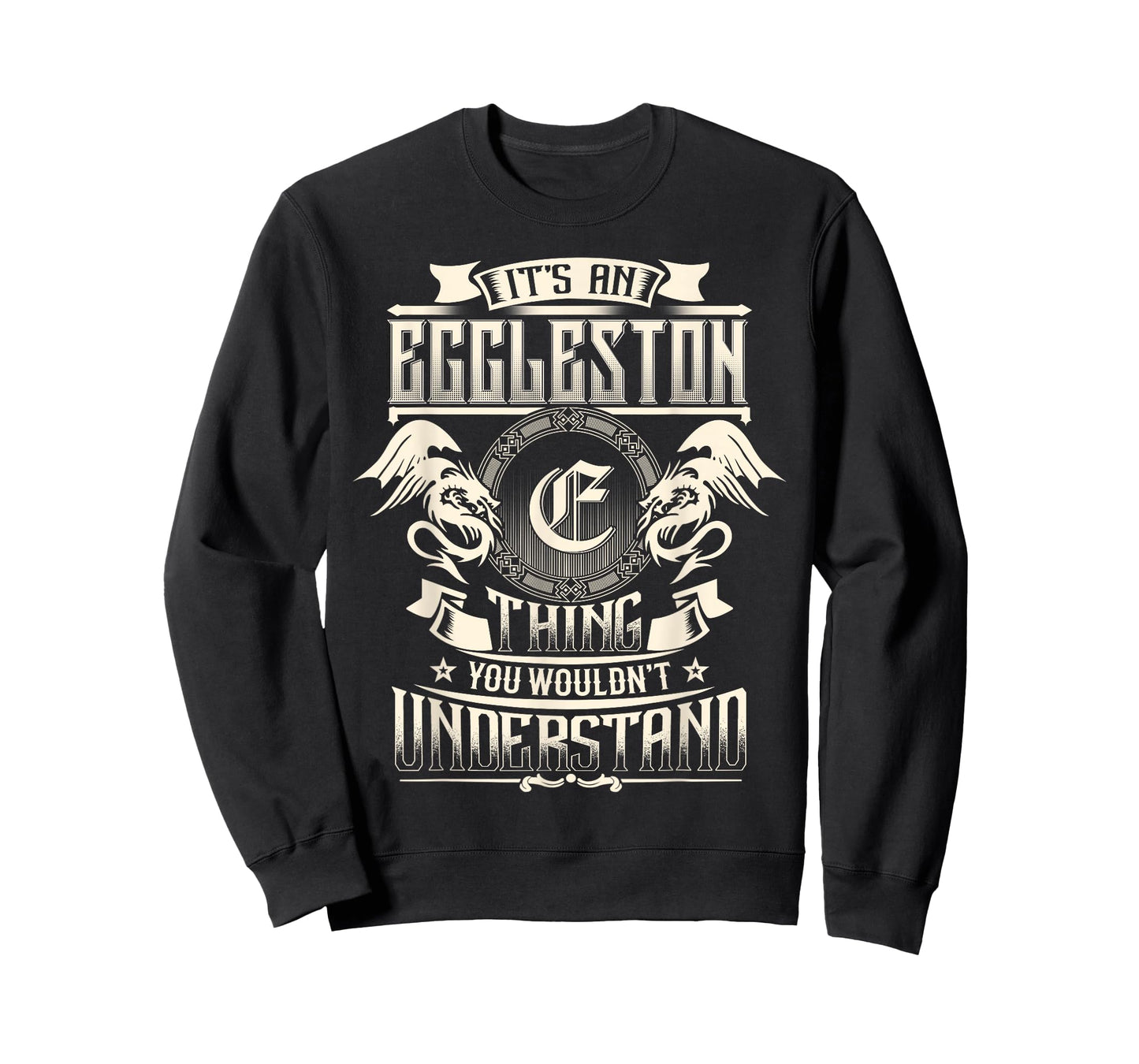 It's An EGGLESTON Thing You Wouldn't Understand Family Name T-Shirt
