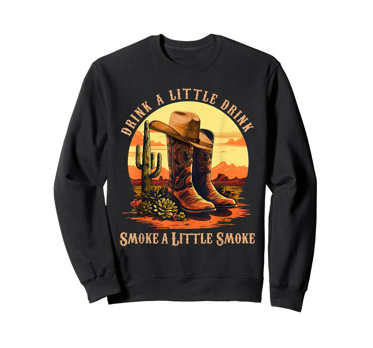Drink A Little Drink, Smoke A Little Smoke Retro Cowboy Hat T-Shirt