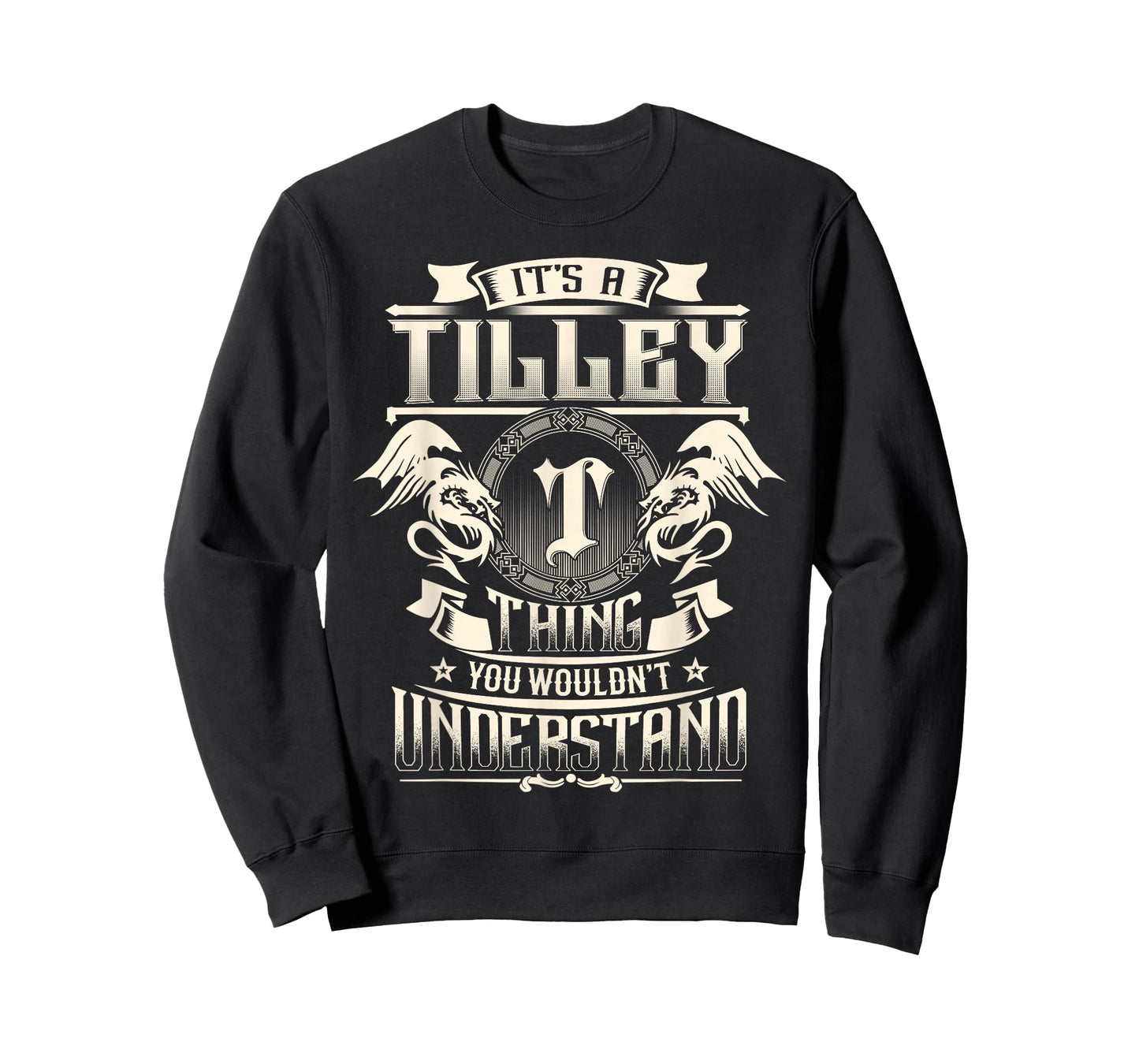 It's A Tilley Thing You Wouldn't Understand Family Name T-Shirt