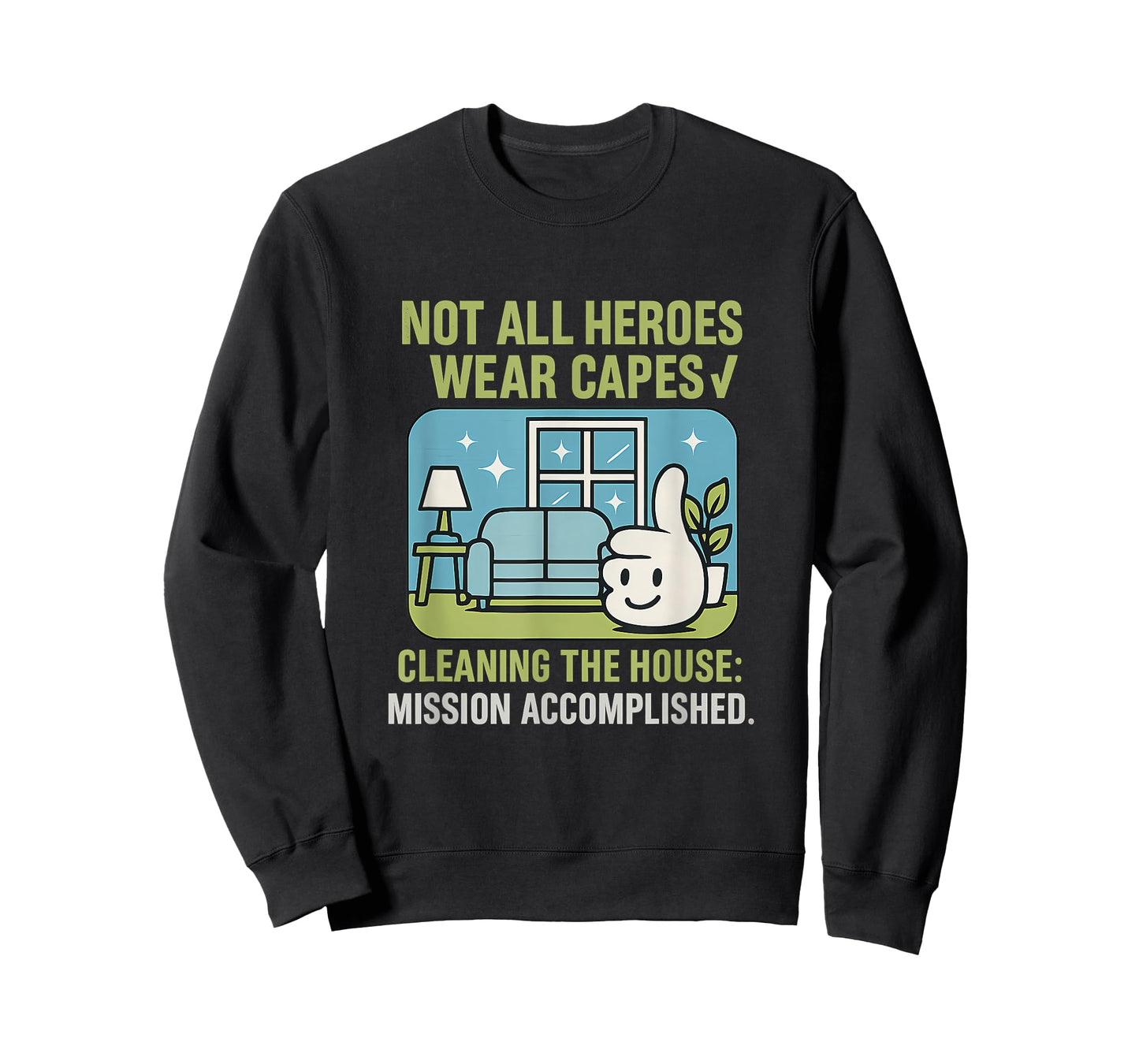 Not All Heroes Wear Capes Cleaning House T-Shirt