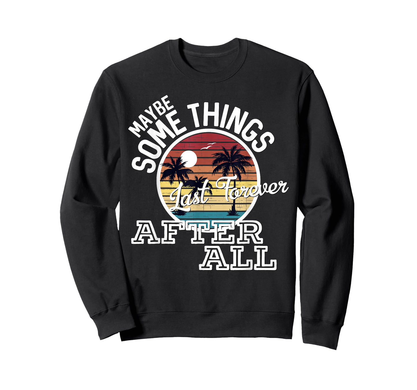 Some Things Last Forever After All Country Music T-Shirt