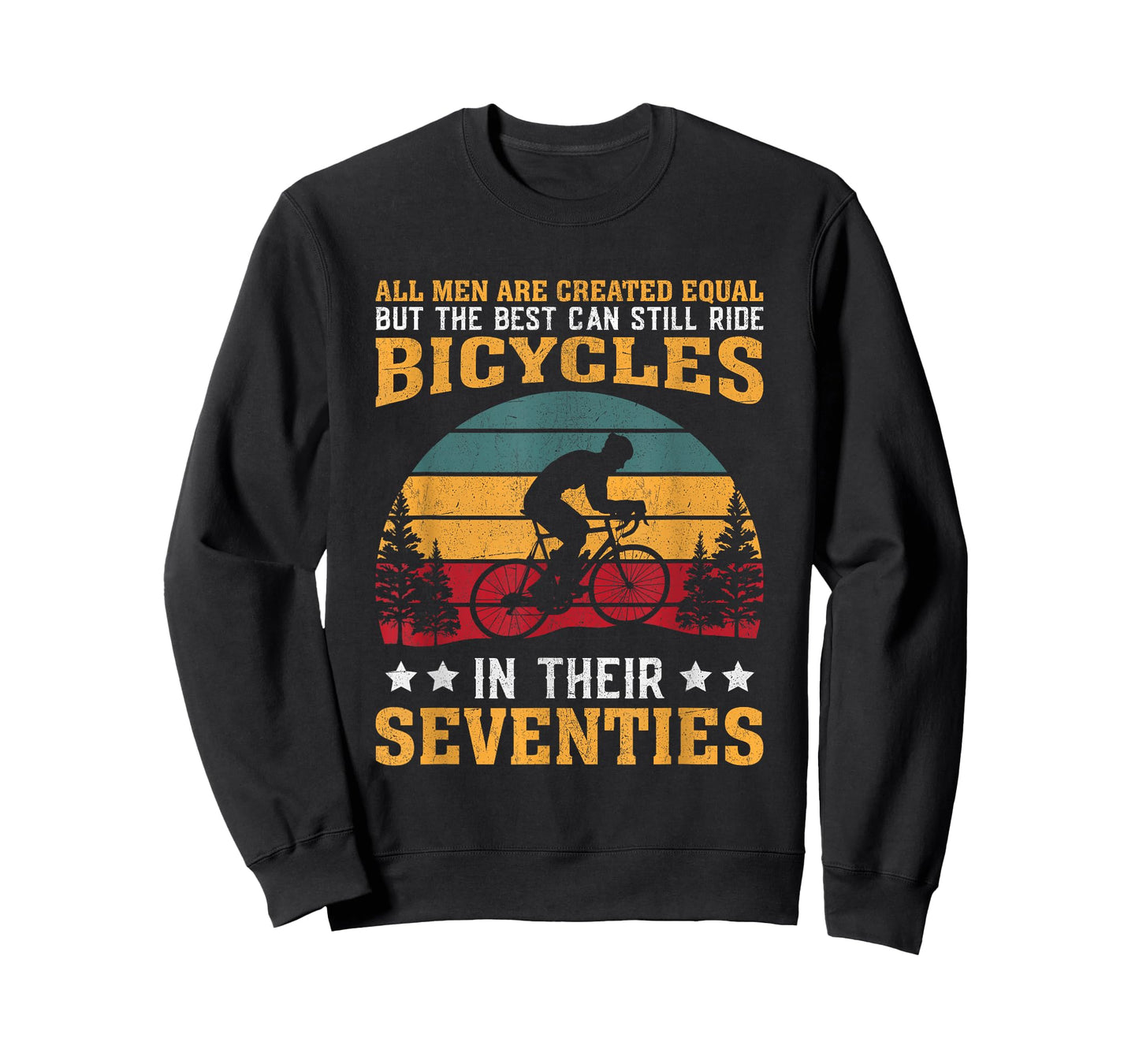 Bike - All Men Equal But the Best Ride Bicycles Seventies T-Shirt