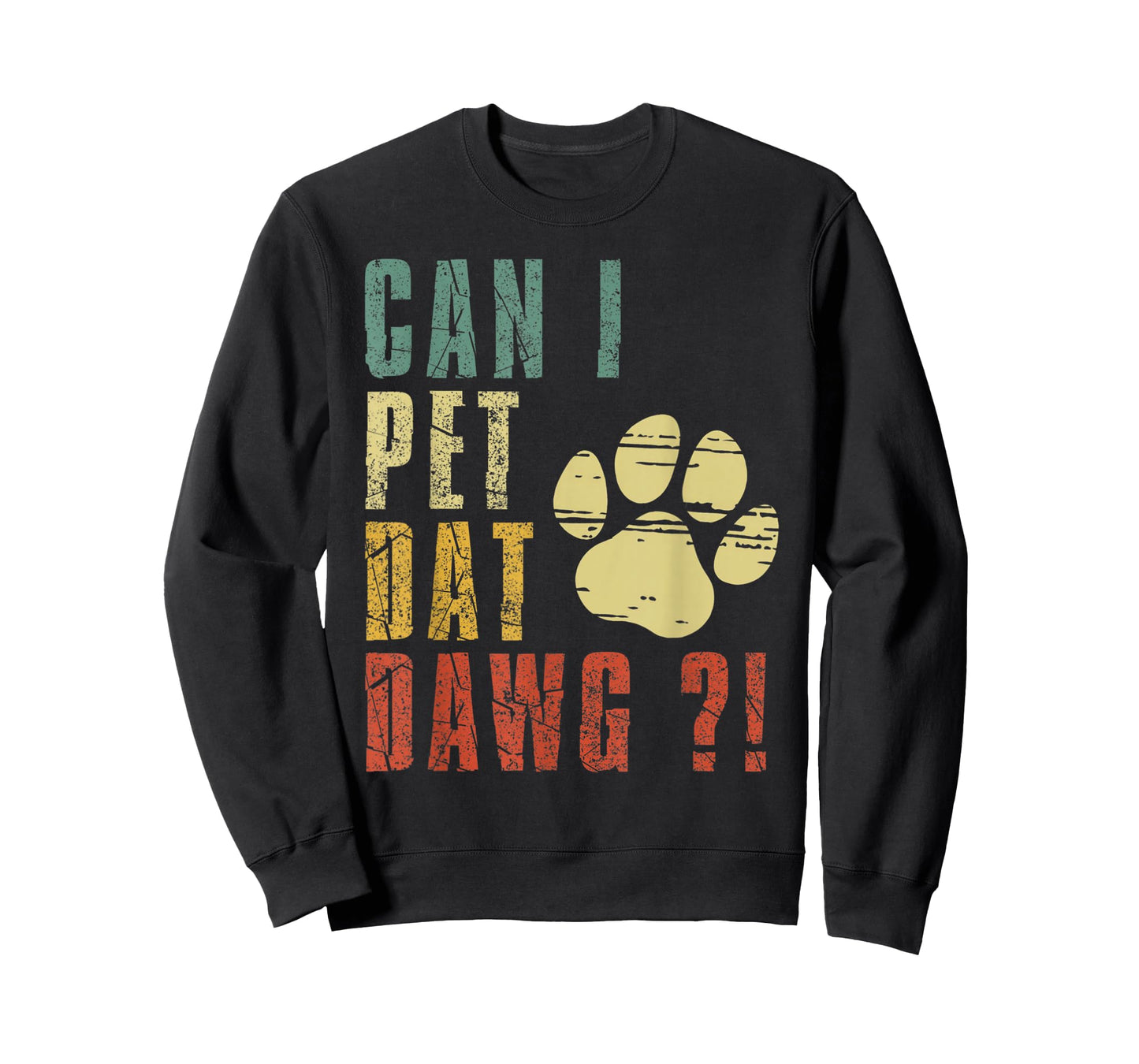 Can I Pet Dat Dawg Shirt Can I Pet That Dog Funny Dog T-Shirt