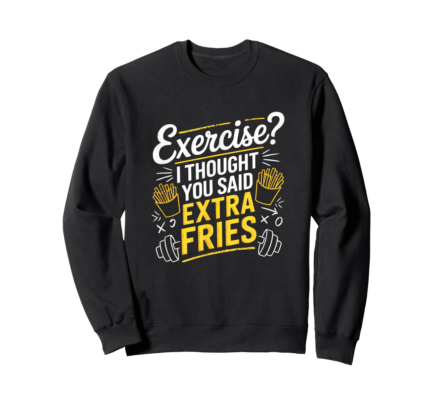 Exercise I Thought You Said Extra Fries Funny Gym Workout T-Shirt