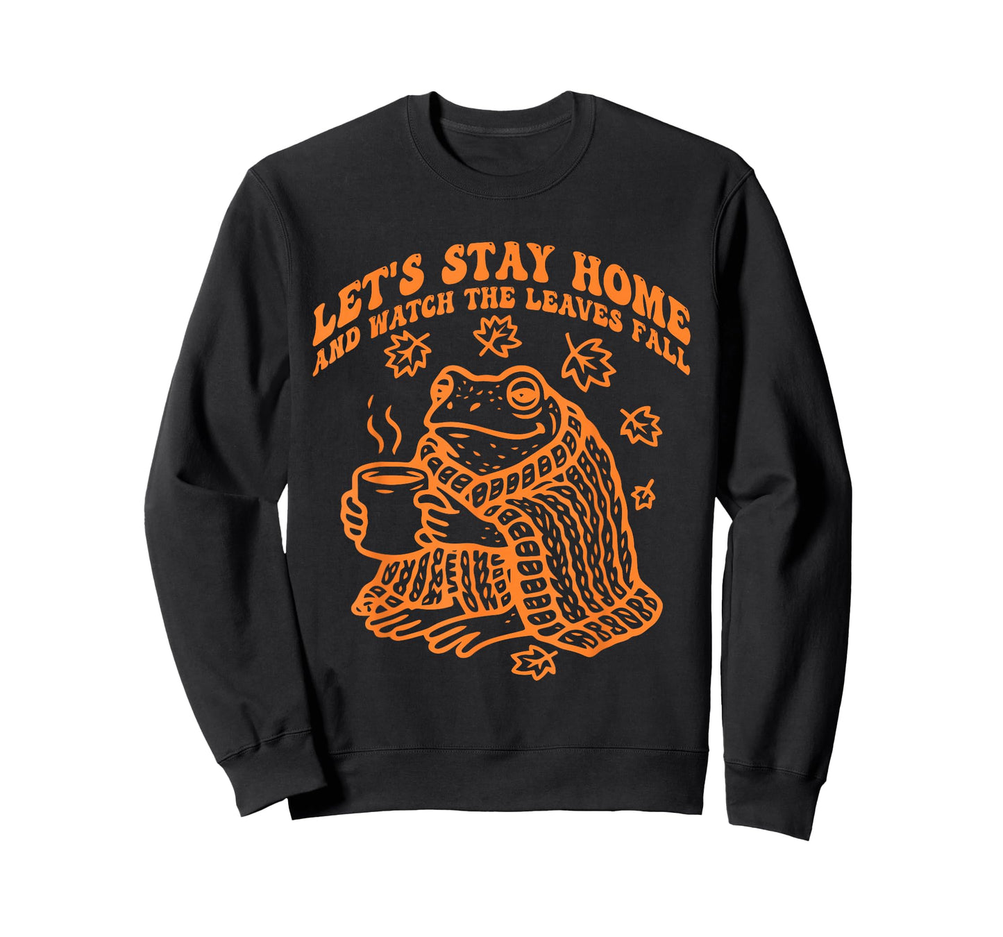 Let's Stay Home and Watch The Leaves Fall T-Shirt
