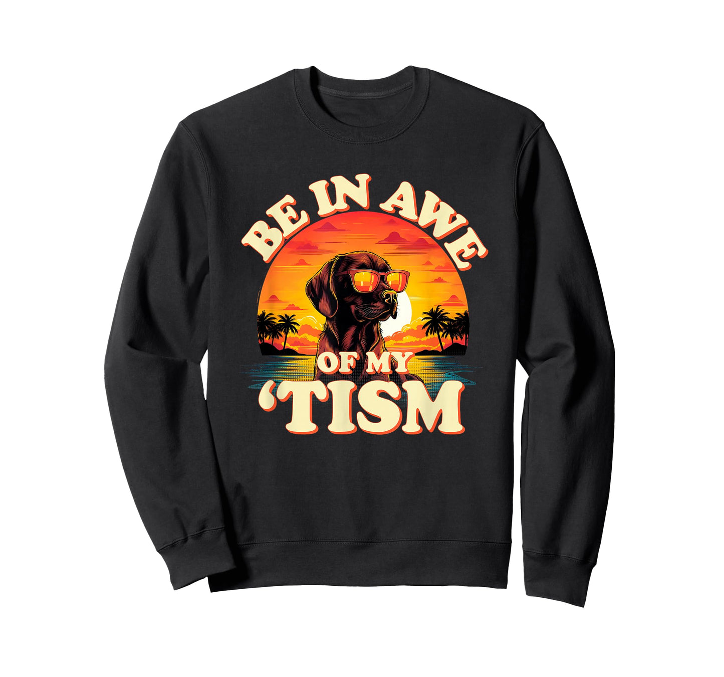 "Be In Awe Of My Tism" Cool Dog Autism Pun Funny Graphic T-Shirt