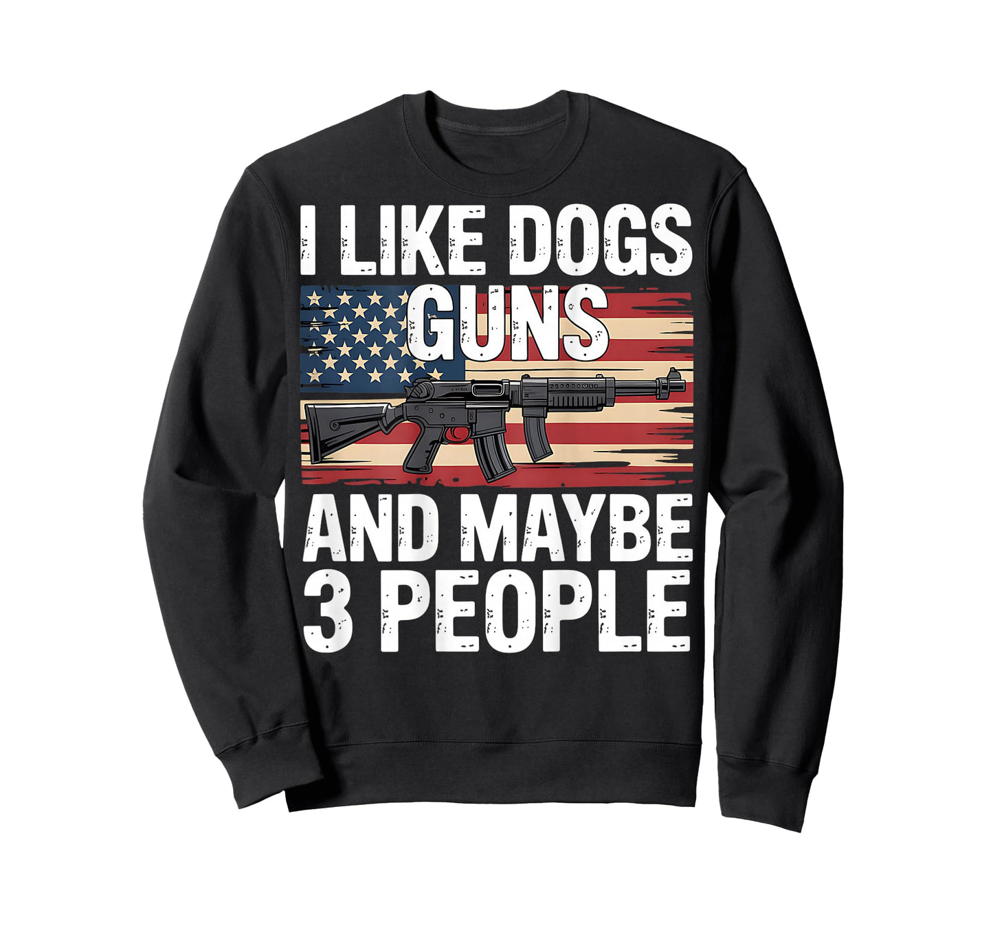 I Like Dogs Guns And Maybe 3 People Flag Funny Dog Pet T-Shirt