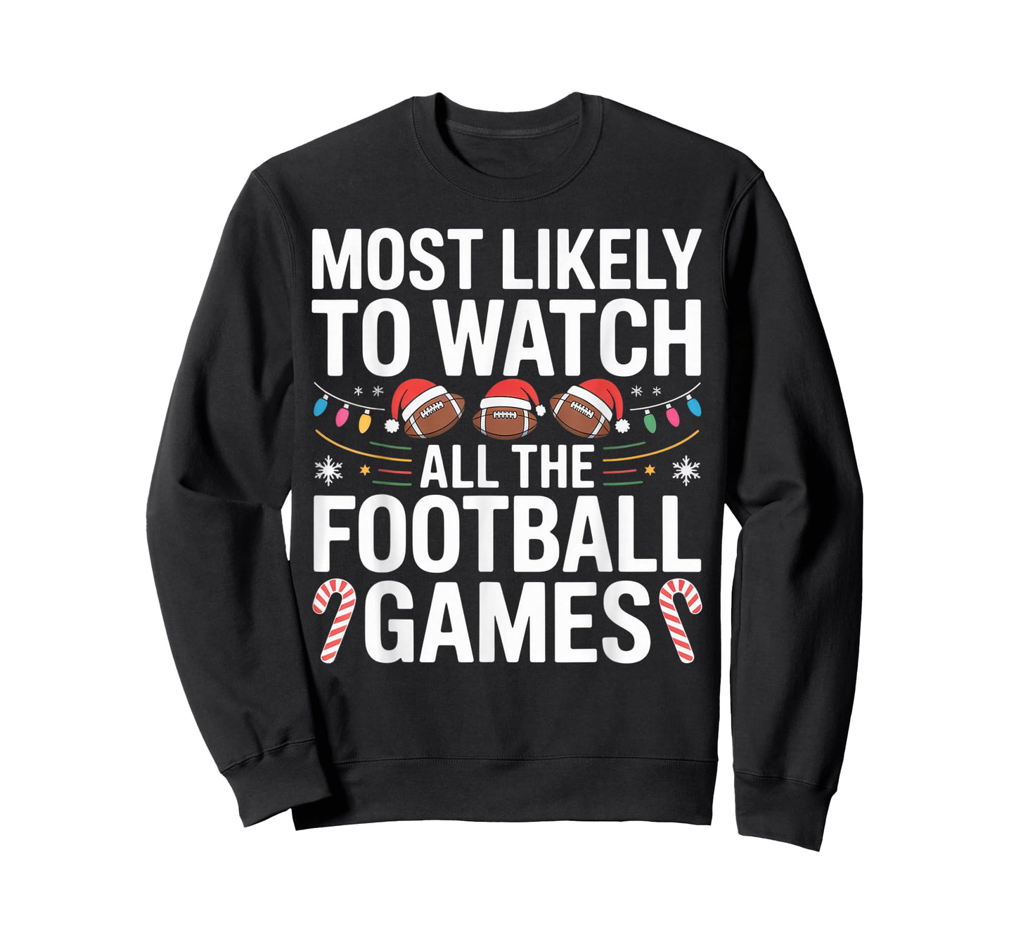 Most Likely to Watch All The Football Games Christmas Fan T-Shirt