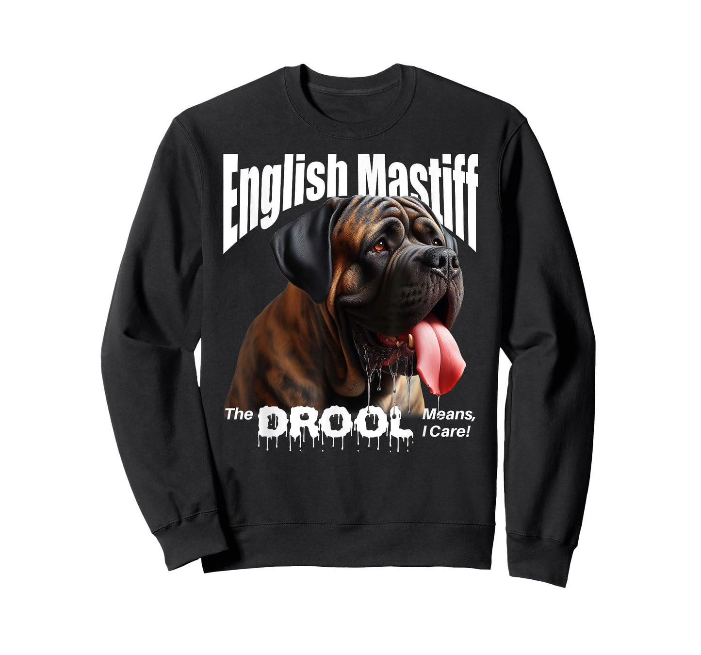 English Mastiff – The Drool Means I Care! – English Mastiff T-Shirt