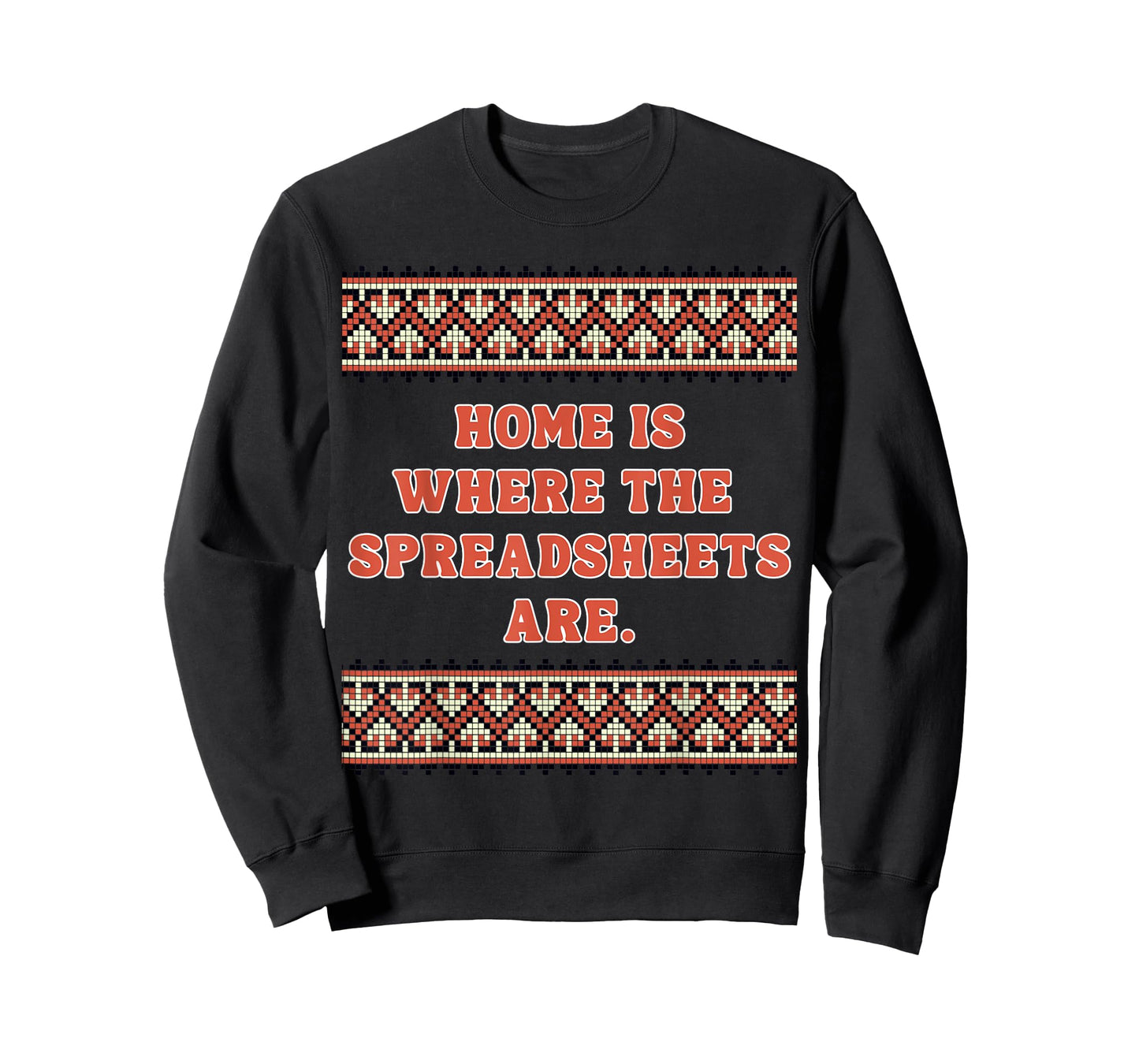 Home is Where The Spreadsheets are - Cute spreadsheet Gifts T-Shirt