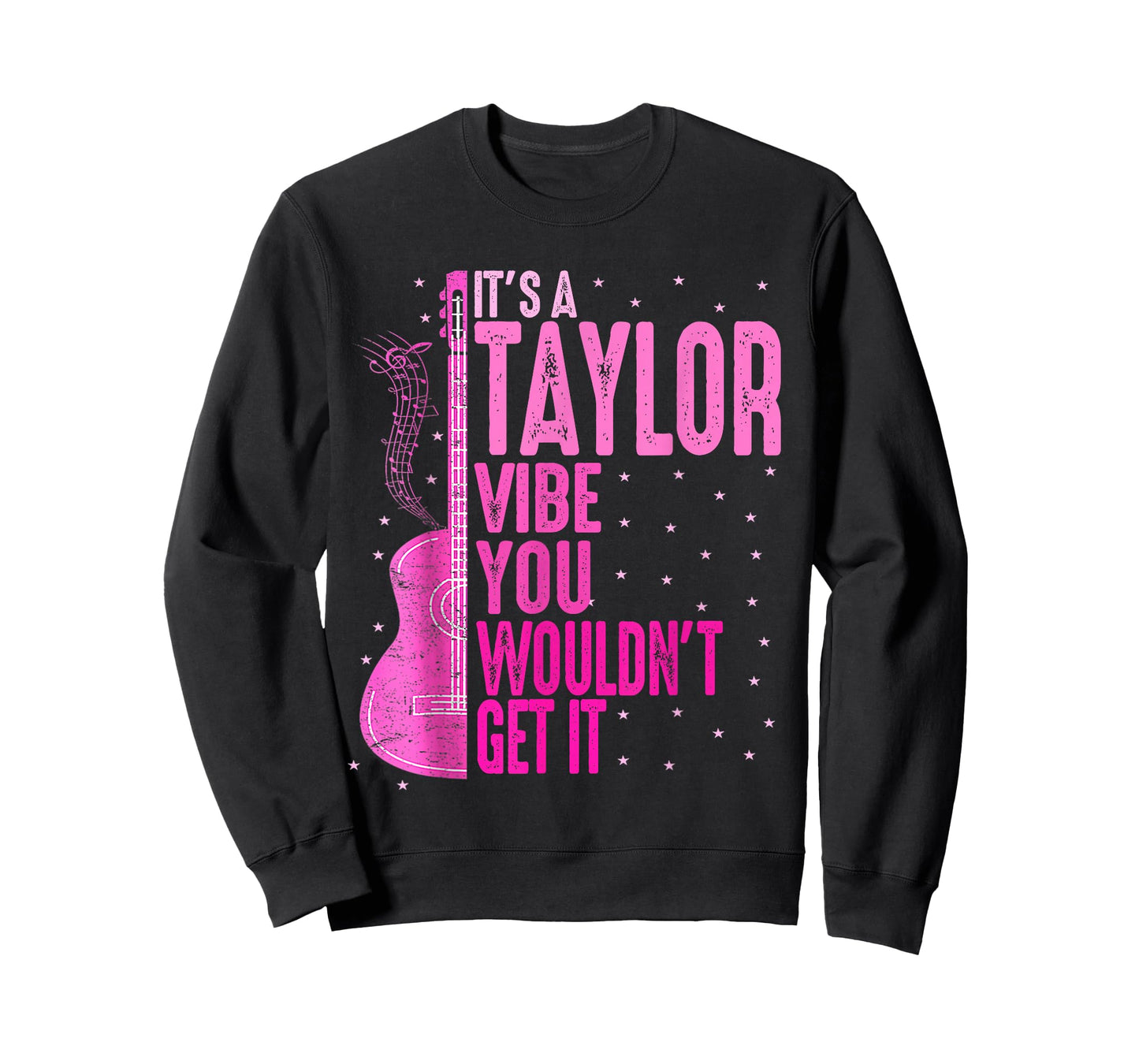 It's A Taylor Vibe You Wouldn't Get It Women Men Kids T-Shirt
