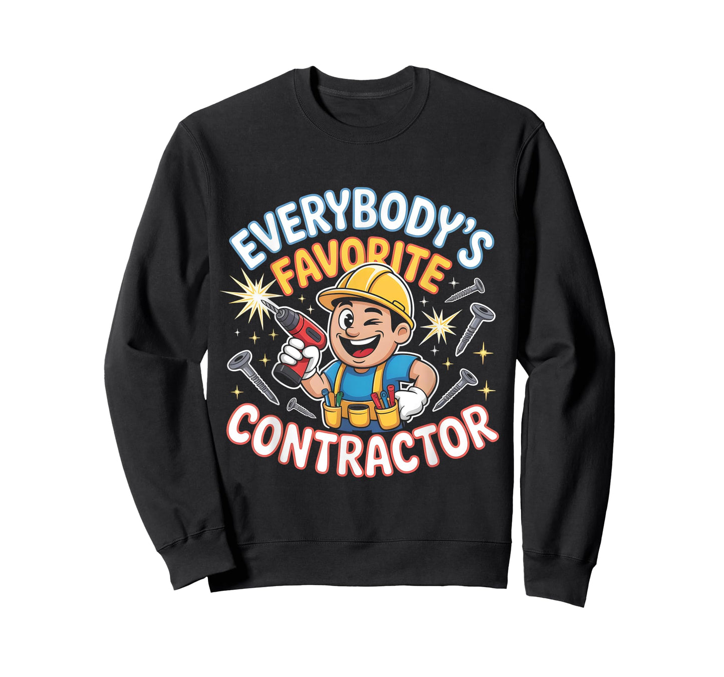 Everybody's Favorite Contractor Funny Builder T-Shirt