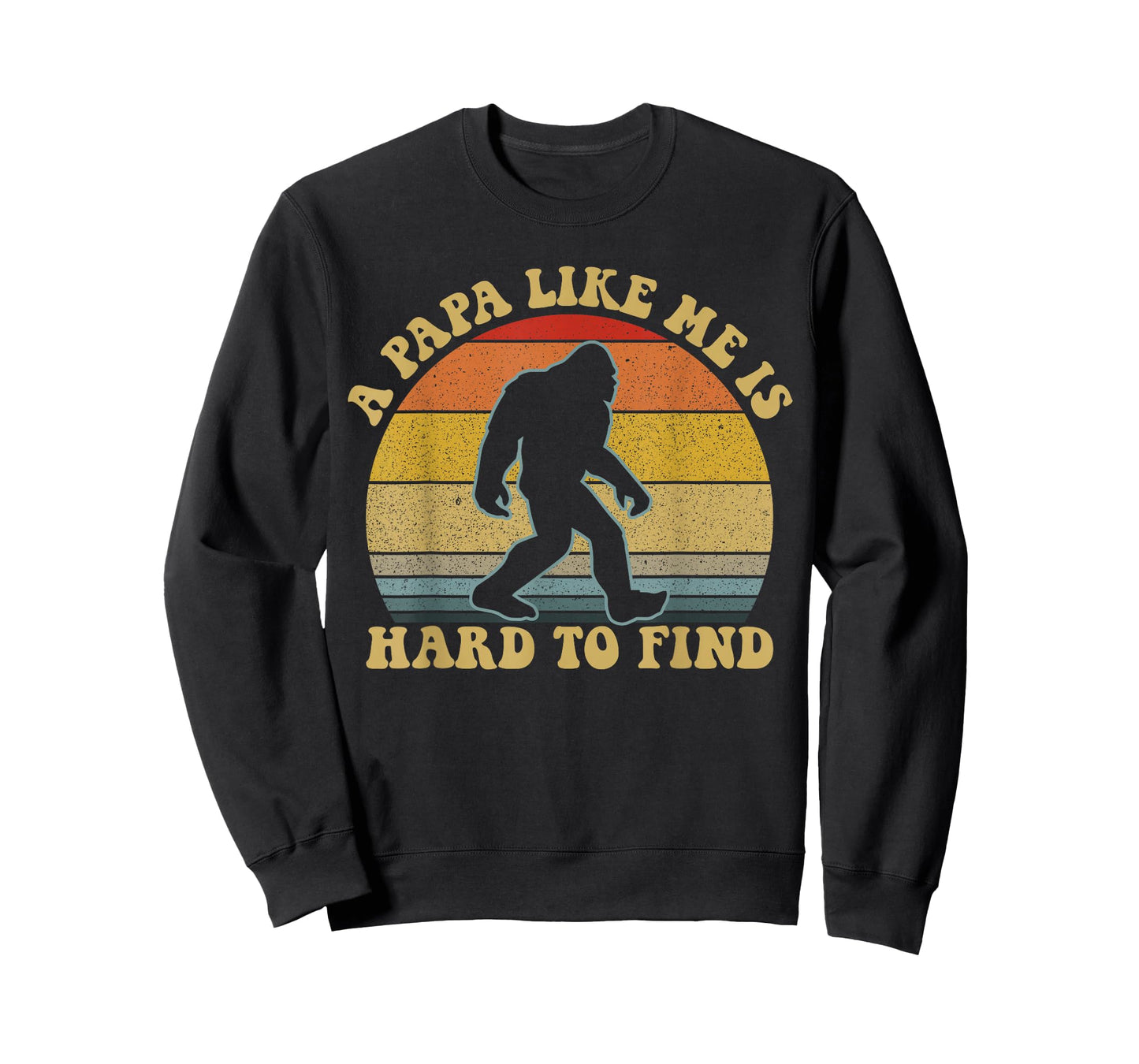 A Papa Like Me Is Hard To Find Retro Bigfoot Papa T-Shirt
