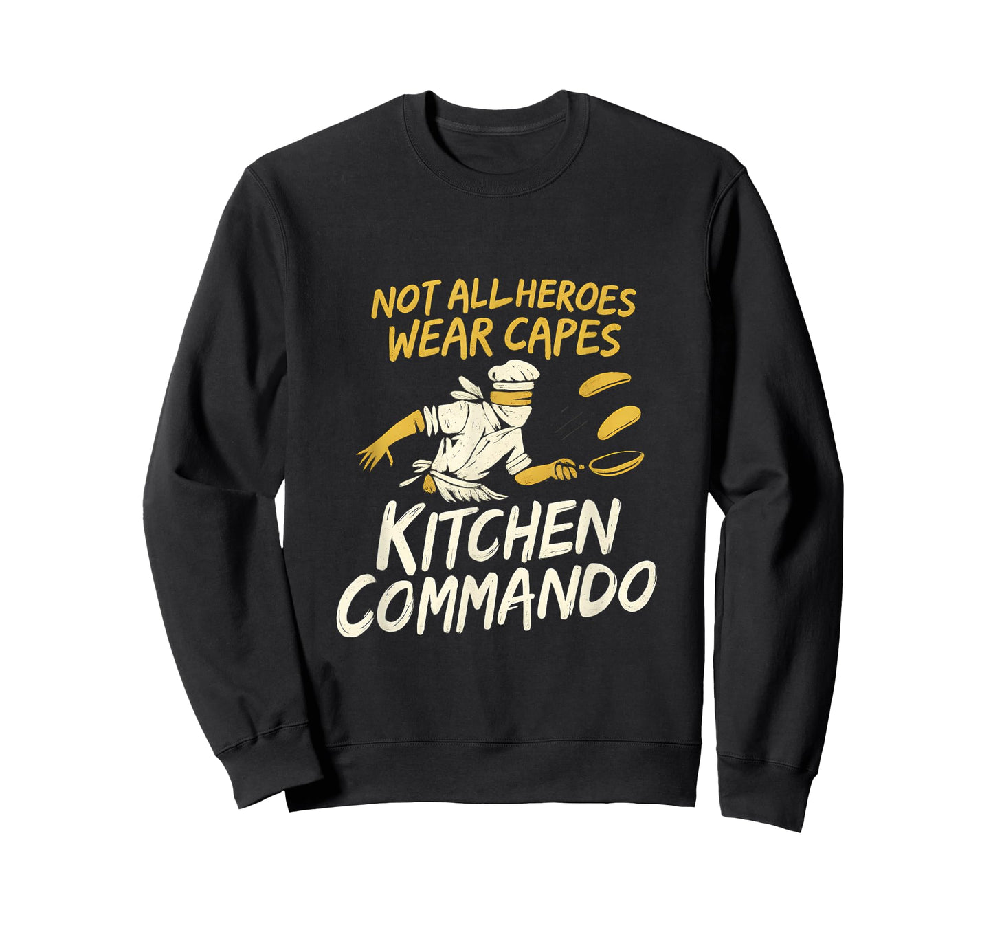 Not All Heroes Wear Capes Kitchen Commando Design T-Shirt