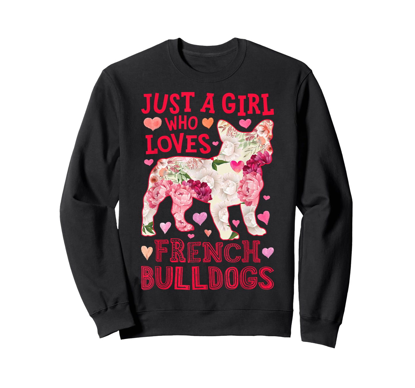 French Bulldog Just A Girl Who Loves Dog Flower Women Floral T-Shirt