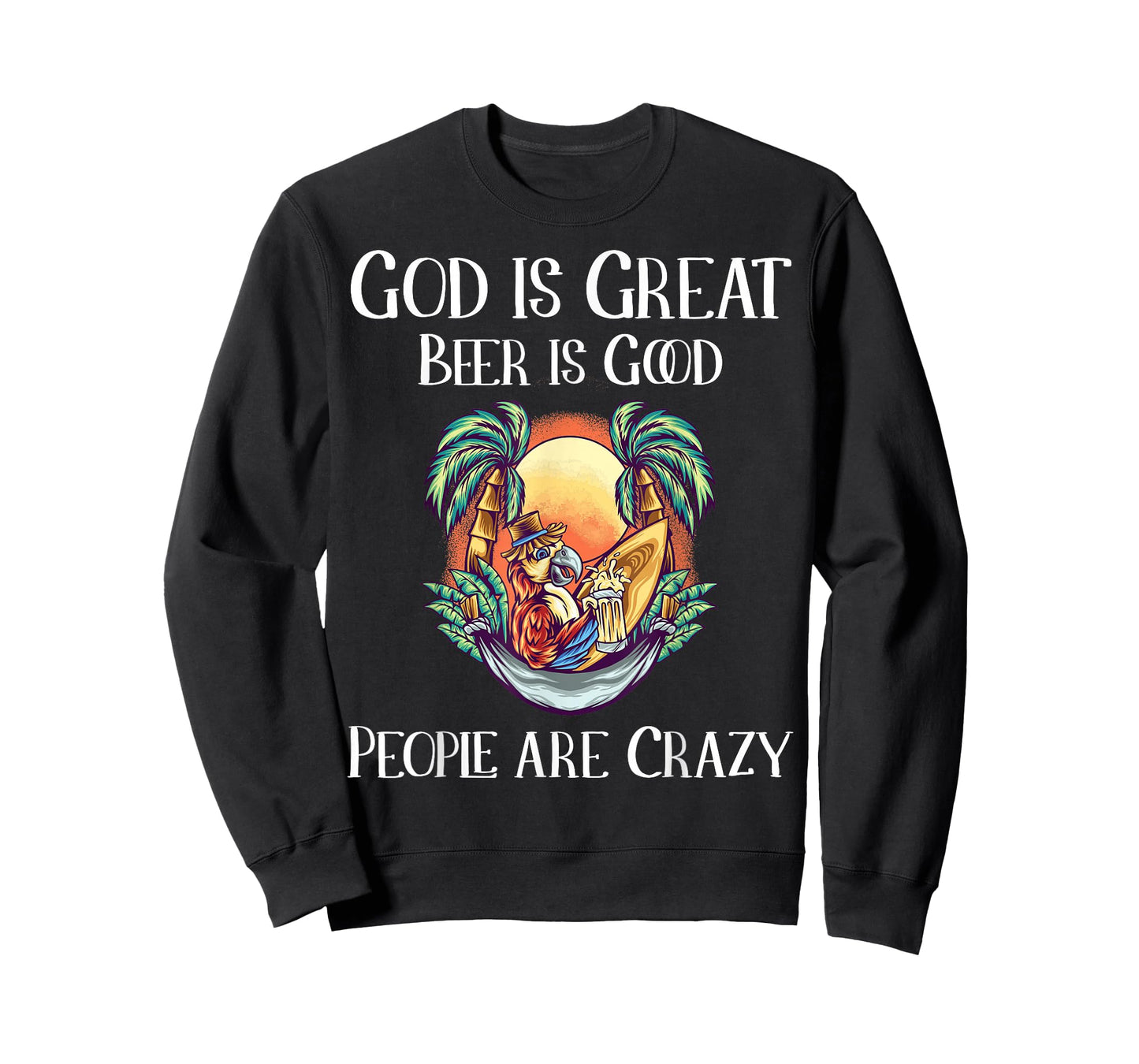 God is Great Beer is Good and People are Crazy Beer T-Shirt