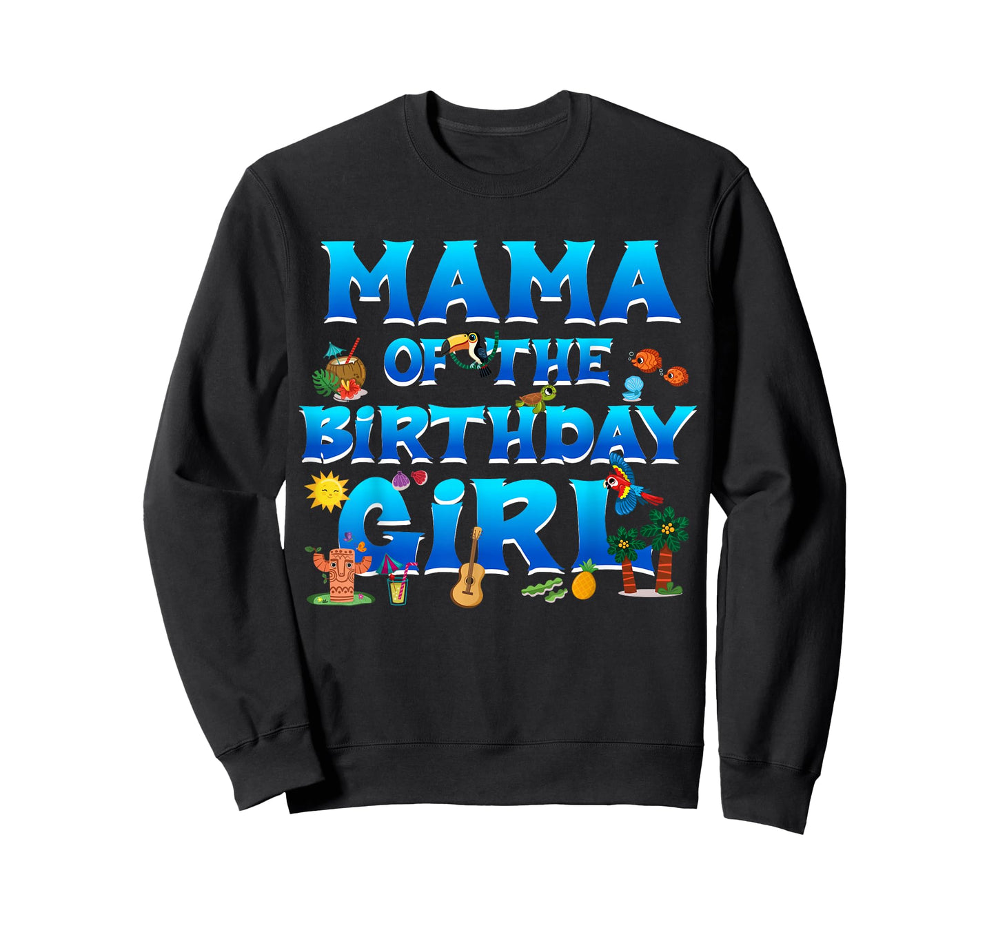 Mama of The Birthday Girl Luau Summer Island Party Look T-Shirt