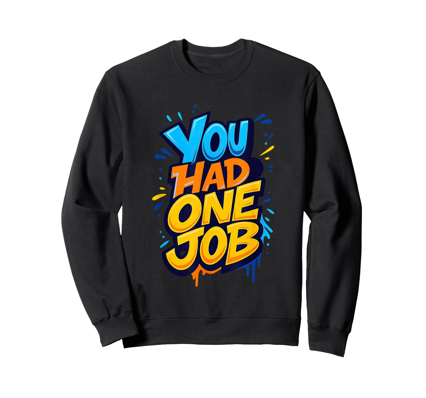 Awesome You had one Job T-Shirt