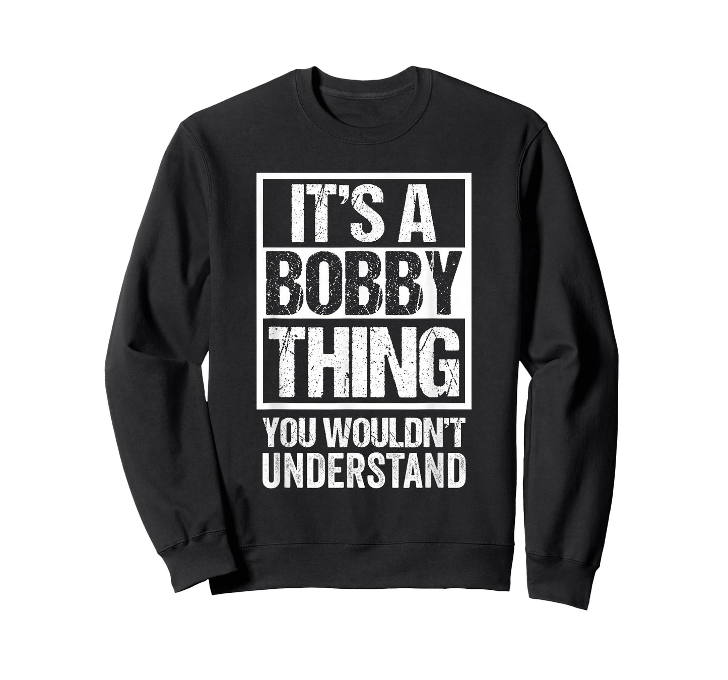 It's A Bobby Thing You Wouldn't Understand - First Name T-Shirt Small