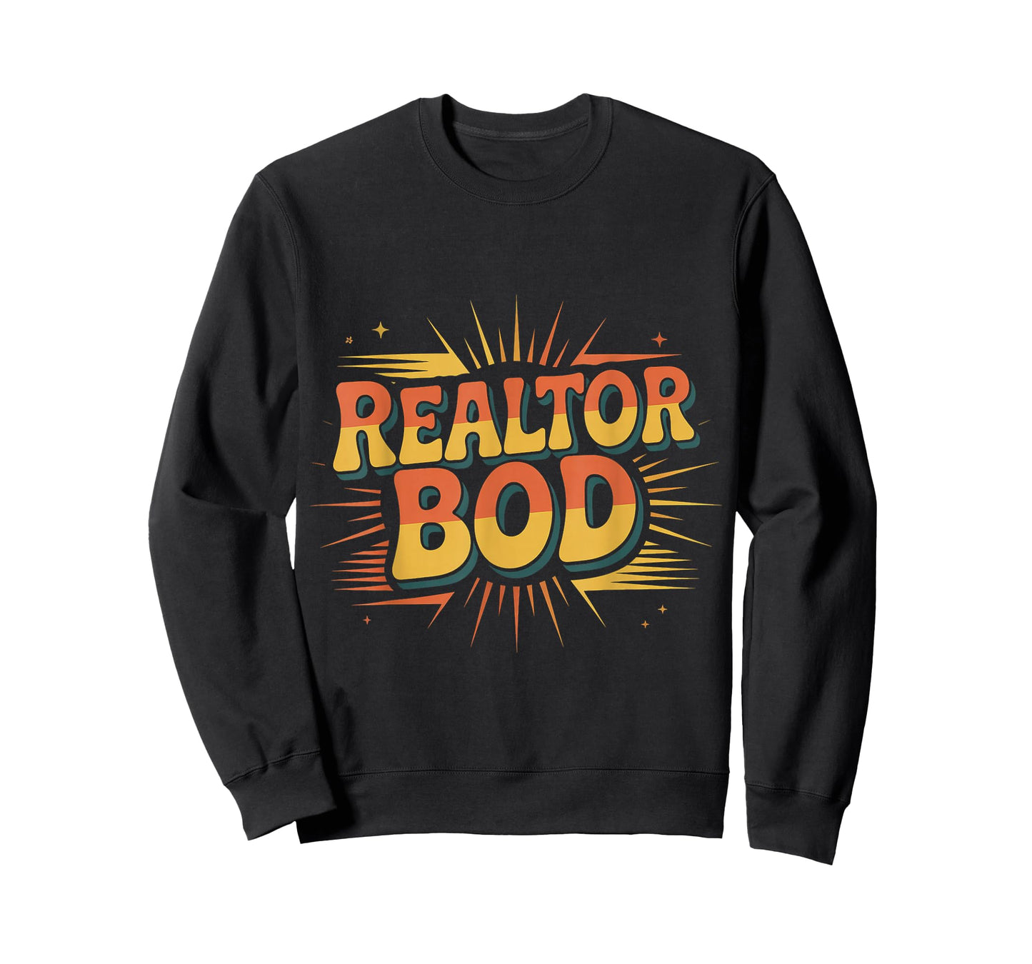 Realtor BOD Real Estate Agent Fitness Routine Gym |- T-Shirt