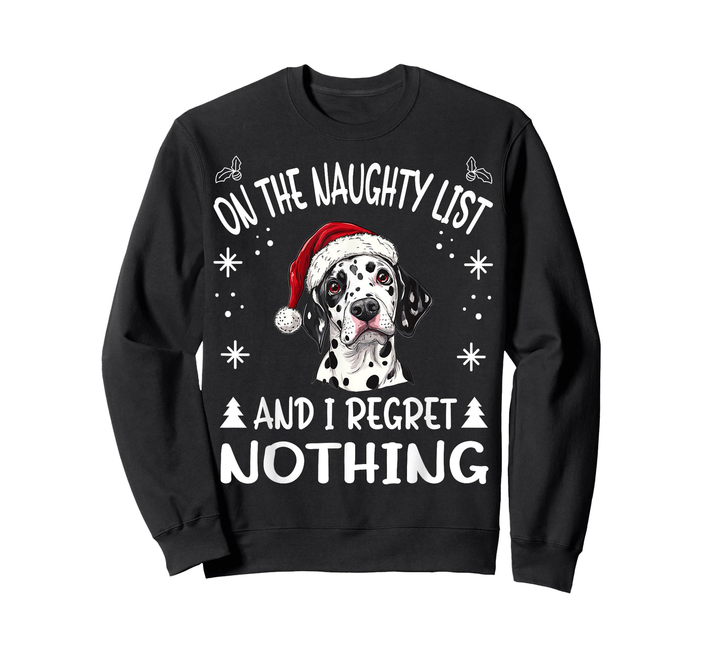 Cute Dalmatian dog Dog Christmas On The Naughty List and I T-Shirt