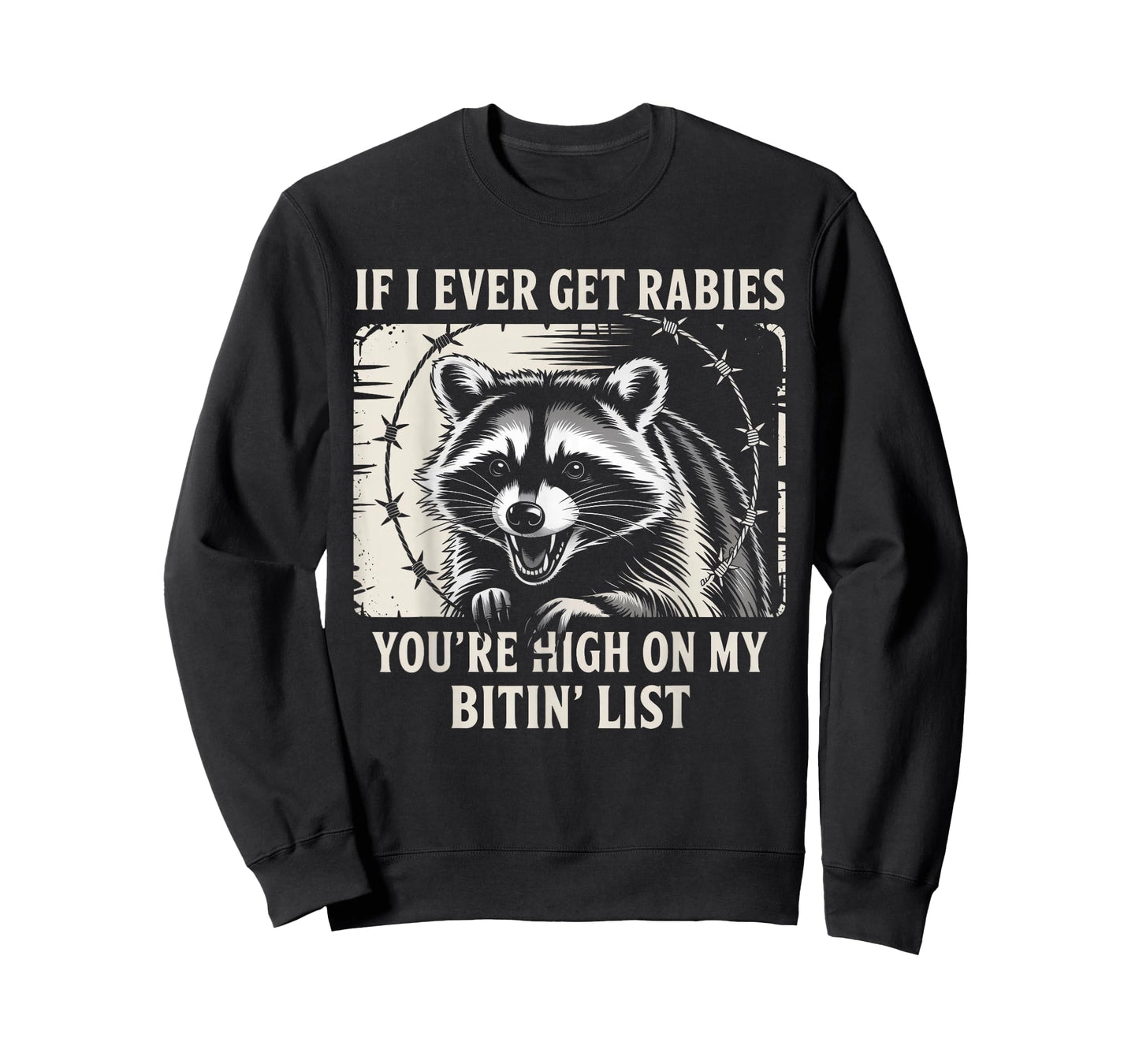 If I Ever Get Rabies You're High On My Bitin' List Raccoon T-Shirt