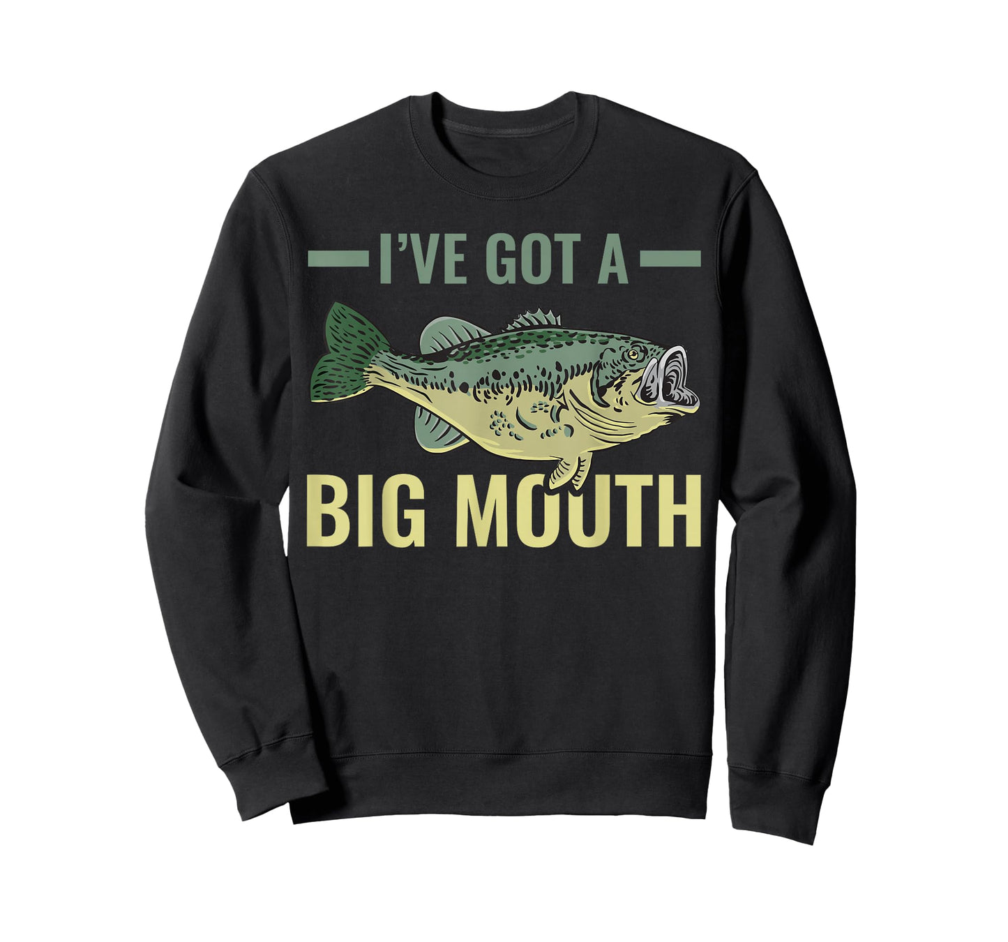 I've Got A Big Mouth Fish Largemouth Bass Fishermen T-Shirt