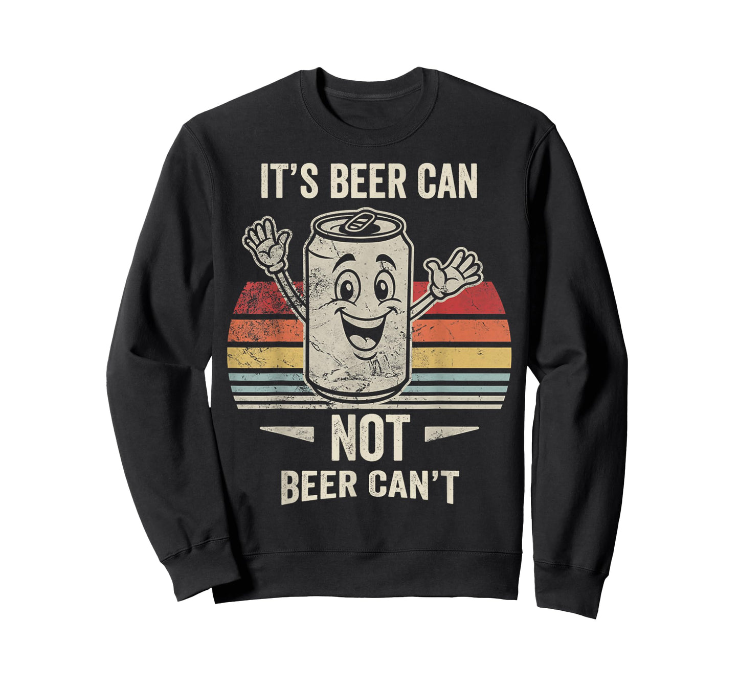 It's Beer Can Not Beer Can't Funny Quote T-Shirt