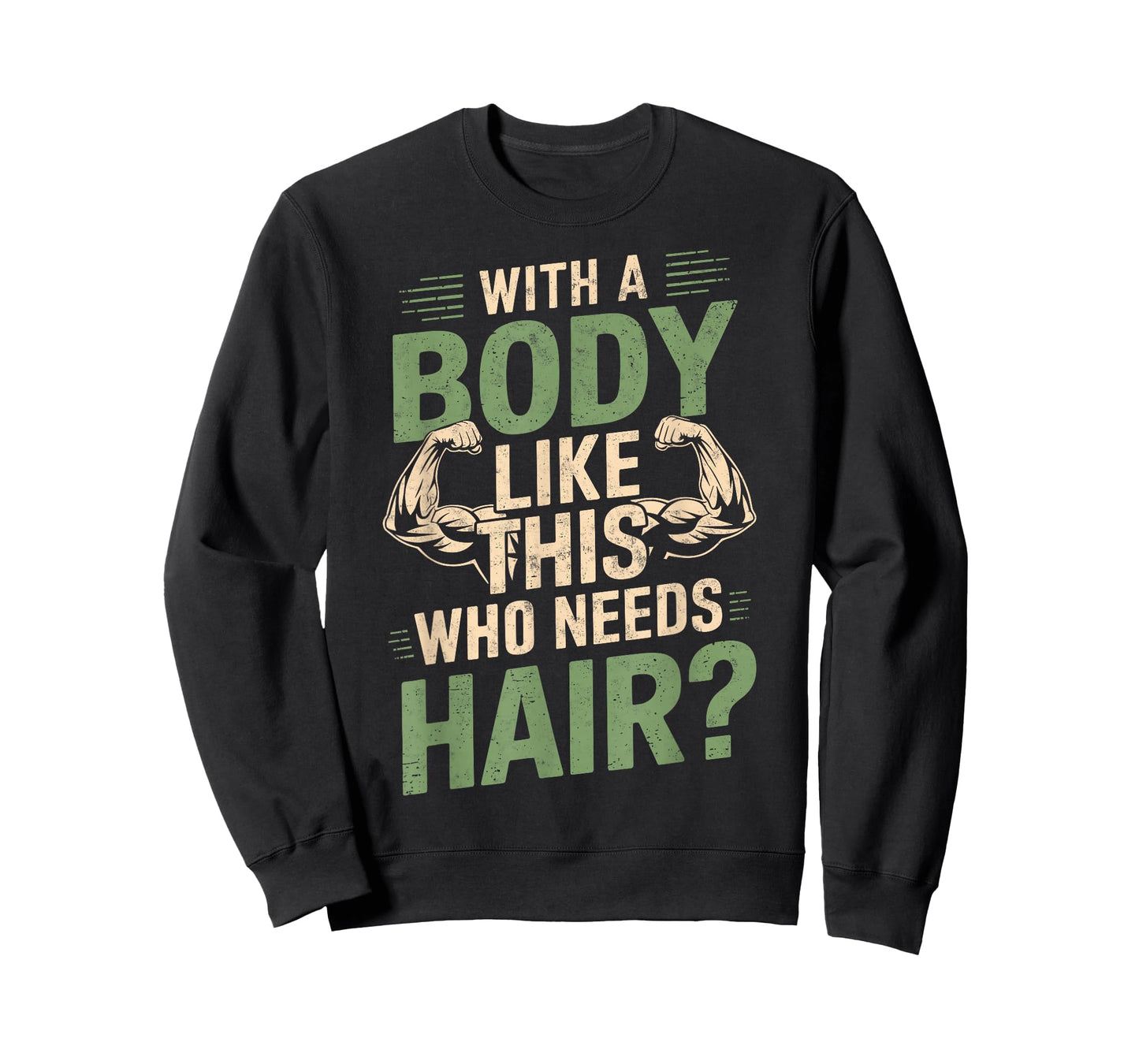 With a Body Like This Who Needs Hair Funny Gym Humor Workout T-Shirt