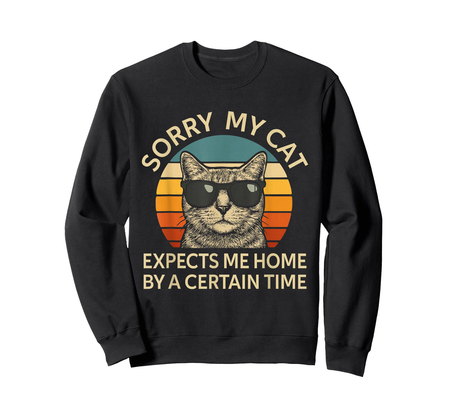 Sorry My Cat Expects Me Home Funny Cat Humor for Women Men T-Shirt