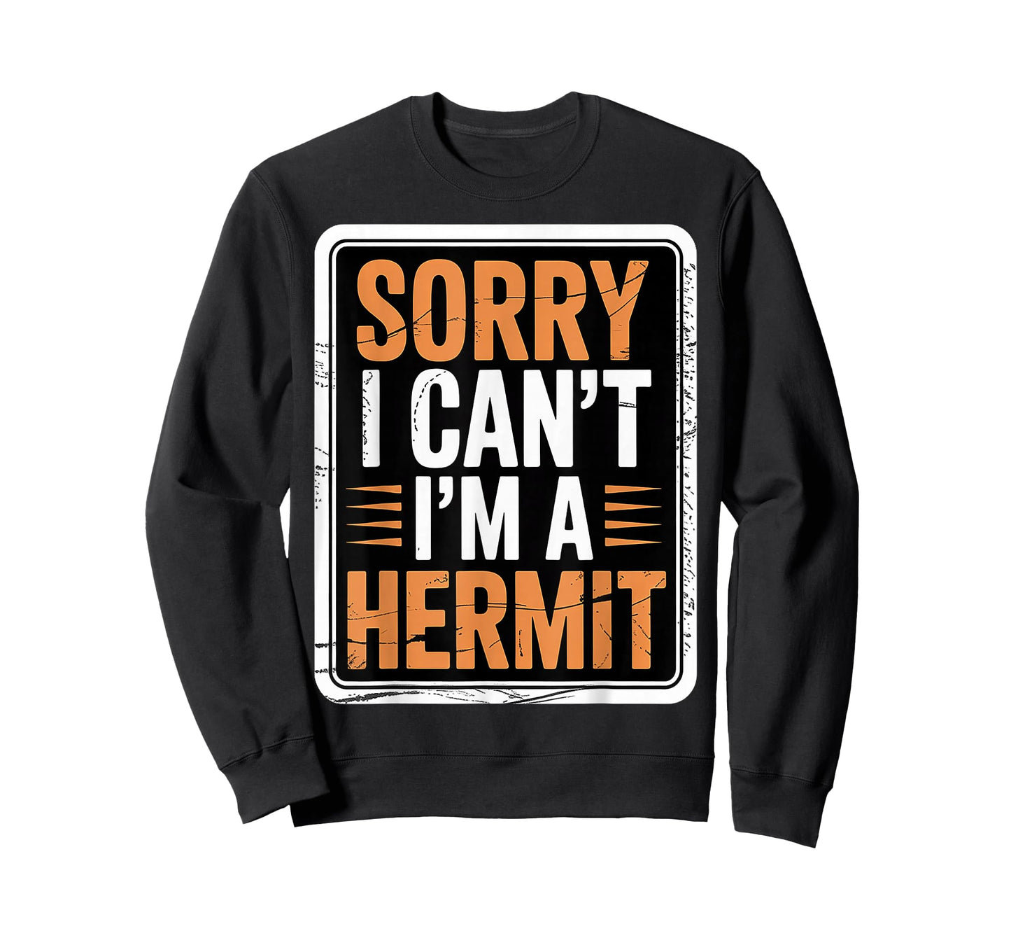 Sorry I Can't I'm A Hermit Introverty Excuse Disguise |- T-Shirt