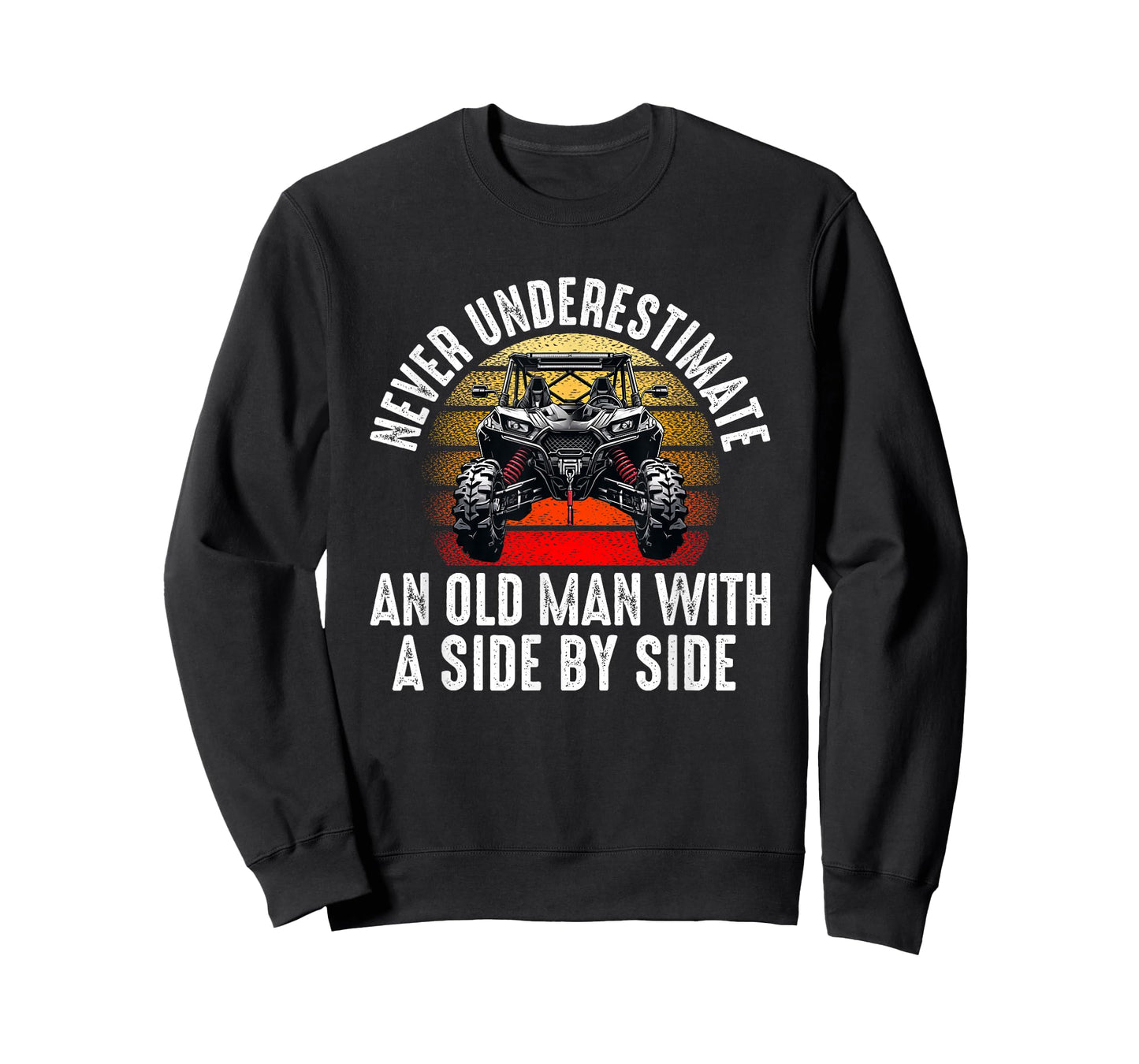 never underestimate an old man with a side by side UTV T-Shirt