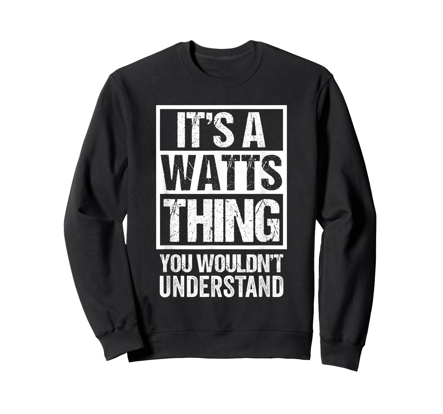 It's A Watts Thing You Wouldn't Understand Surname Name T-Shirt