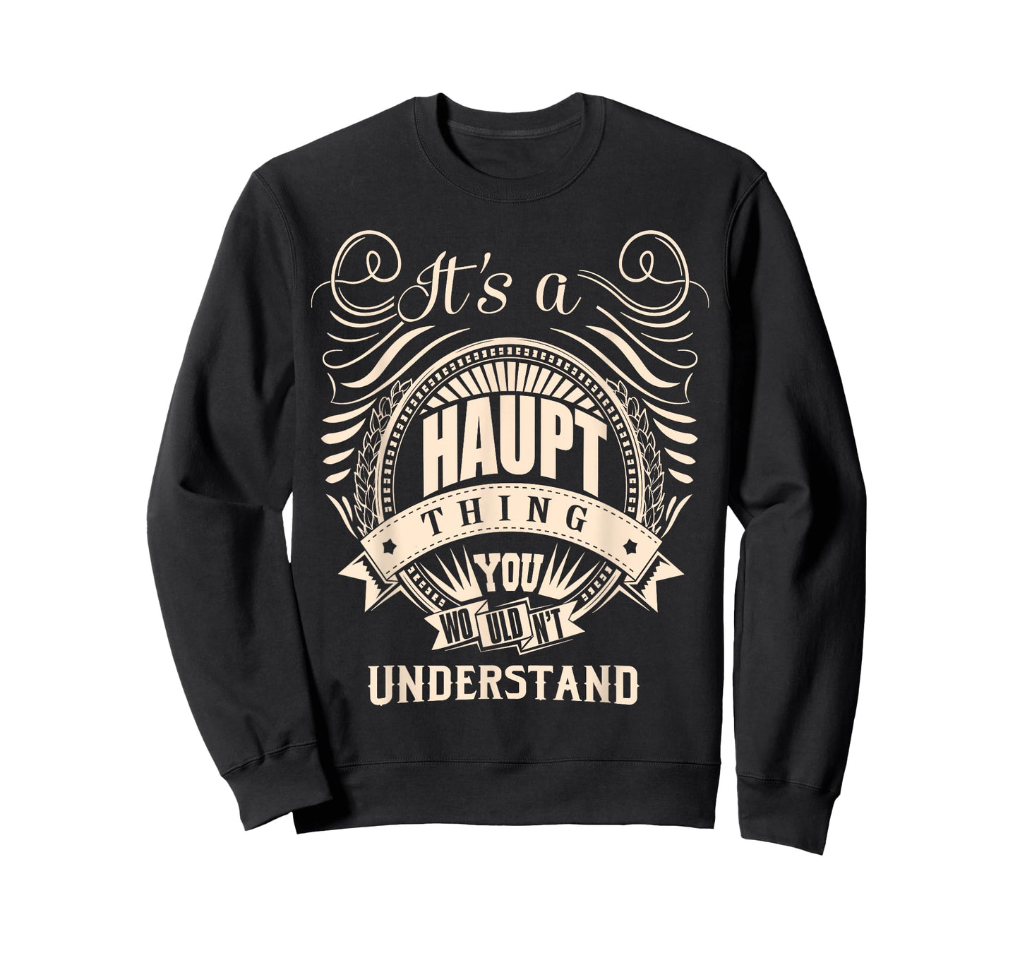 It's a HAUPT Thing Gifts T-Shirt